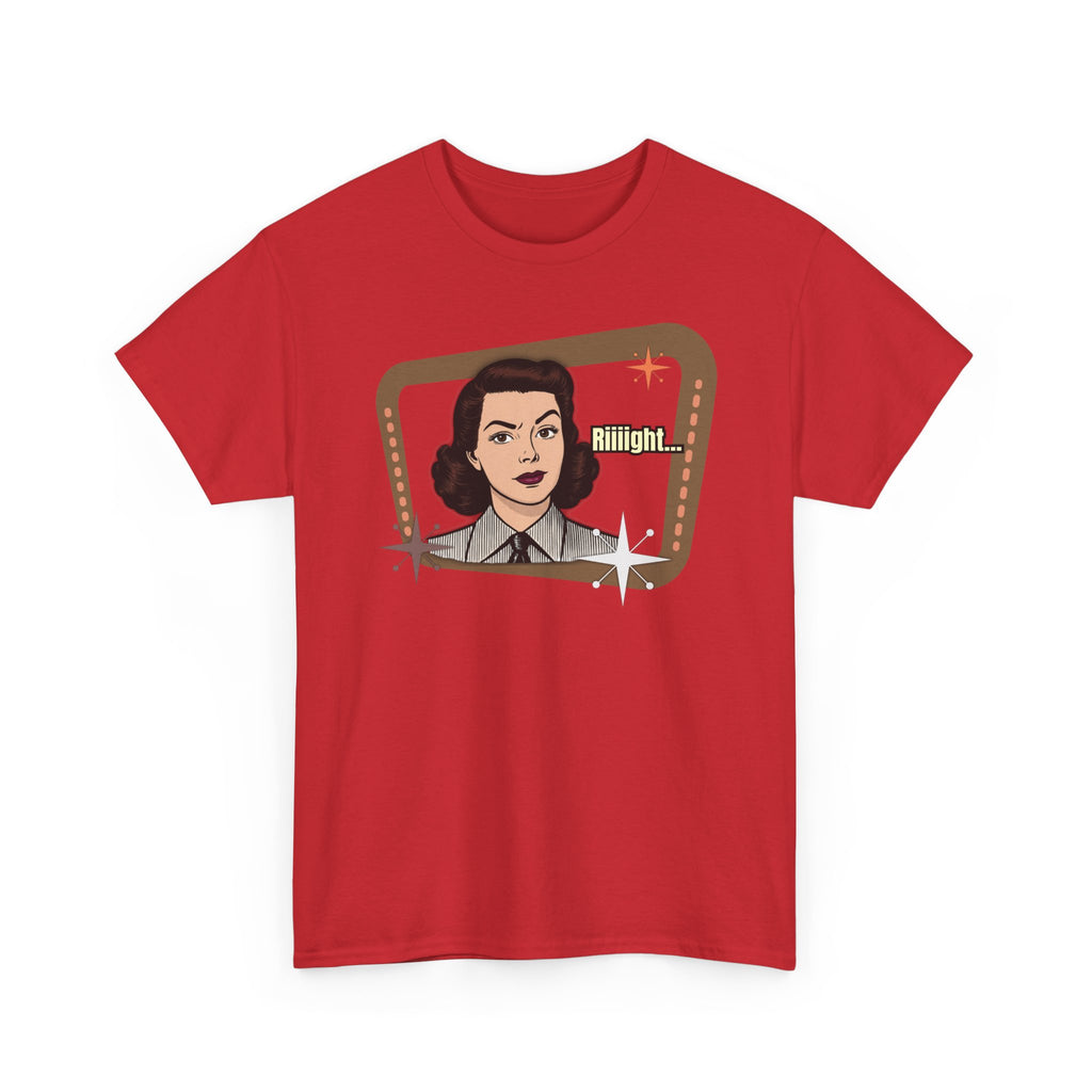 Riiiight... Retro Tee  – Vintage Style Graphic Tee