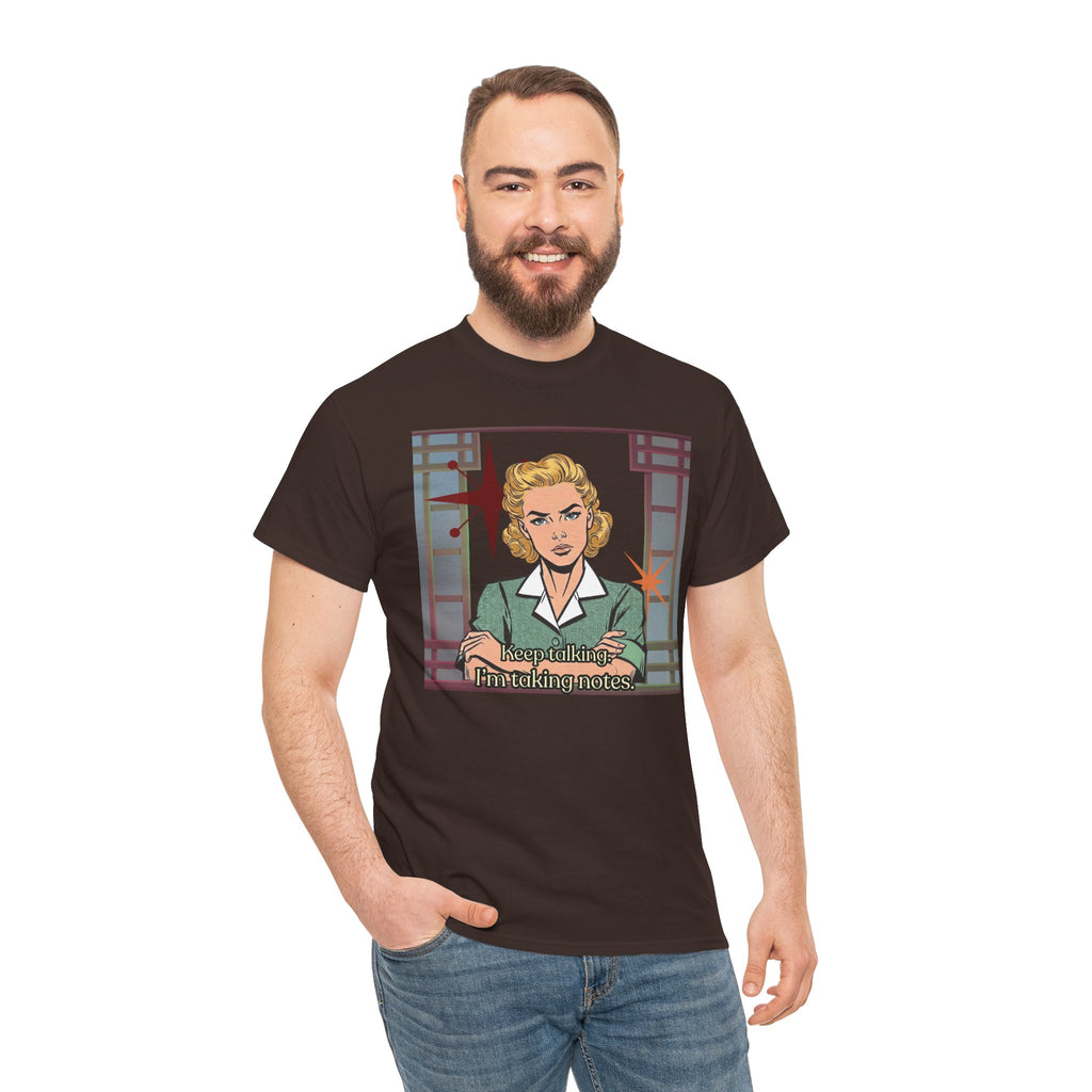 Keep Talking, I'm Taking Notes Retro Tee— Vintage Style Graphic Tee