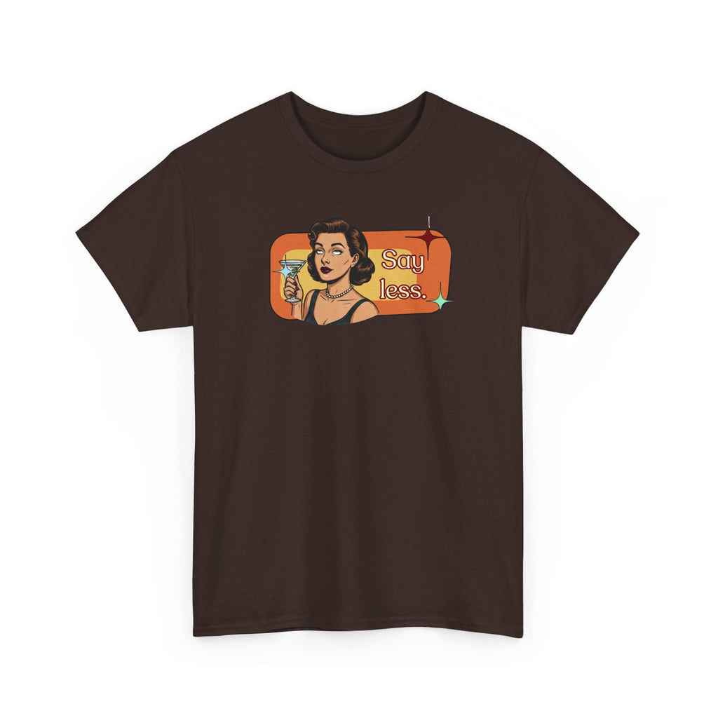 Say Less Retro Tee — Vintage Style Graphic Tee