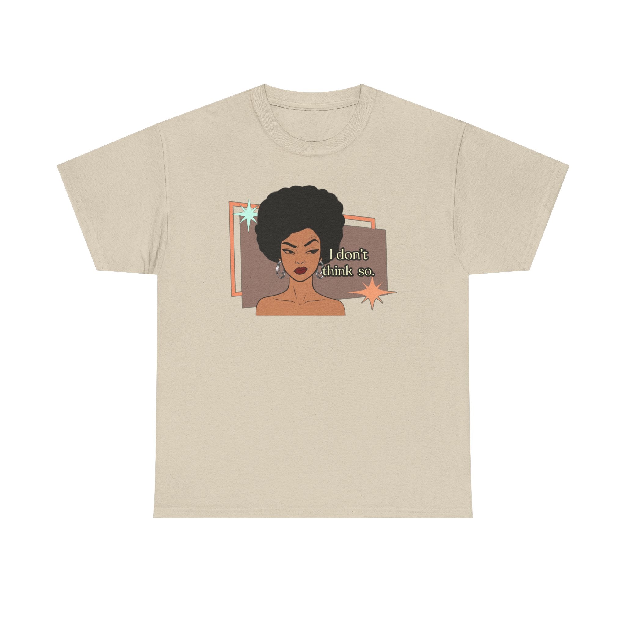 I Don’t Think So  Retro Tee — Vintage Style Graphic Tee
