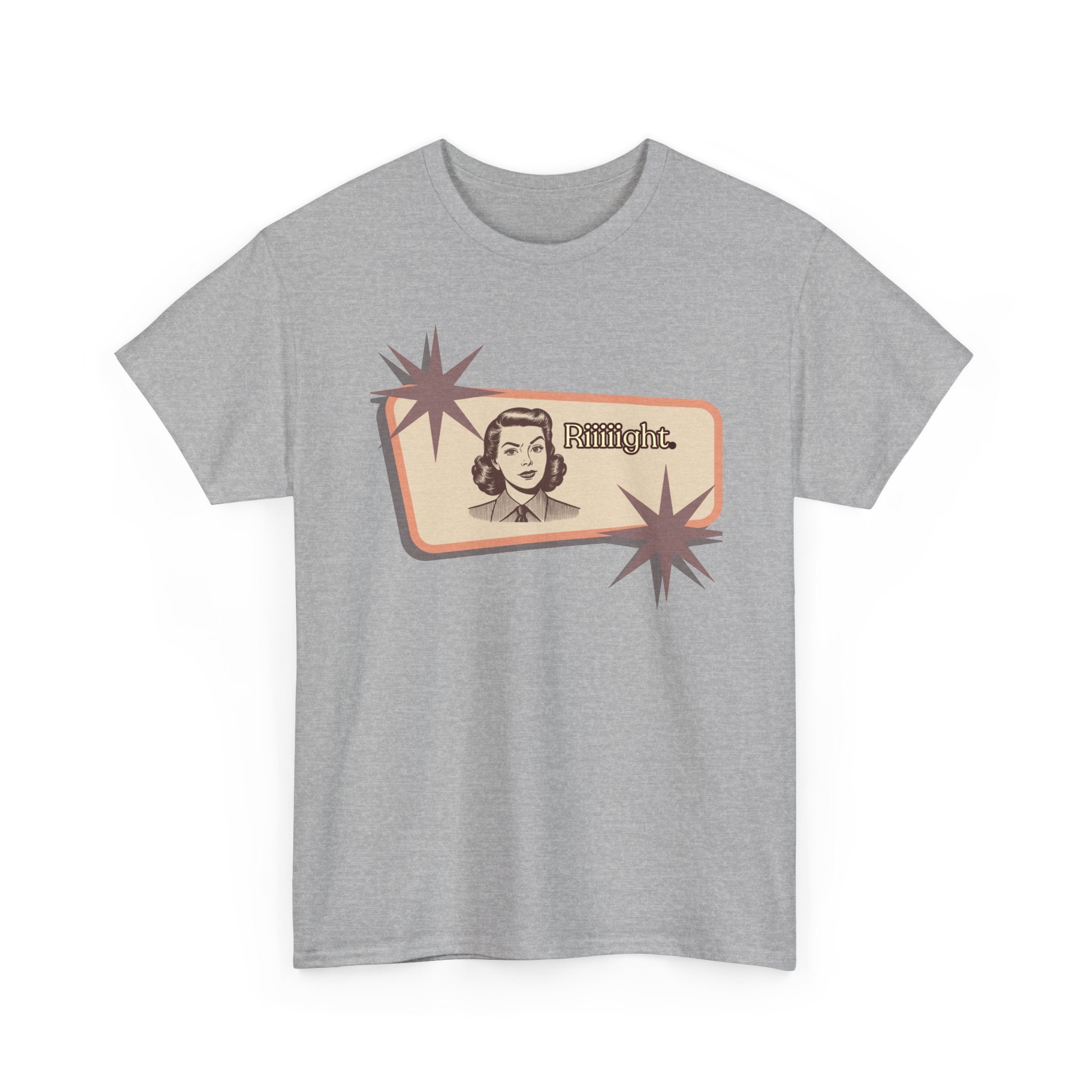 "Riiiiight" Funny Graphic Tee | Vintage, Sarcastic Humor Shirt