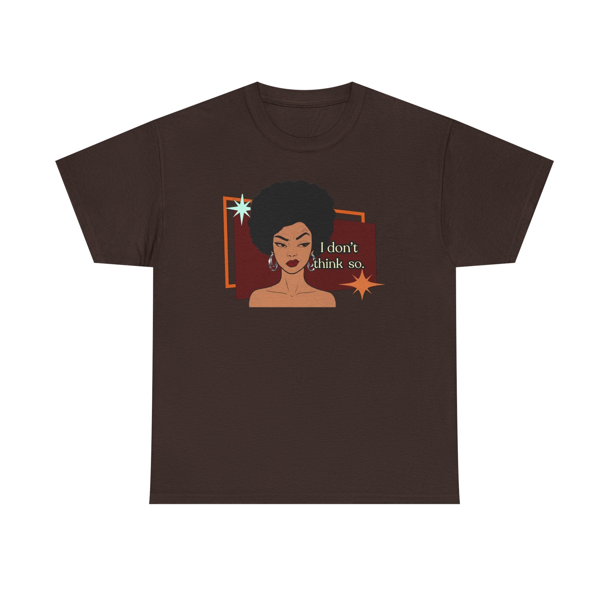 I Don’t Think So  Retro Tee — Vintage Style Graphic Tee