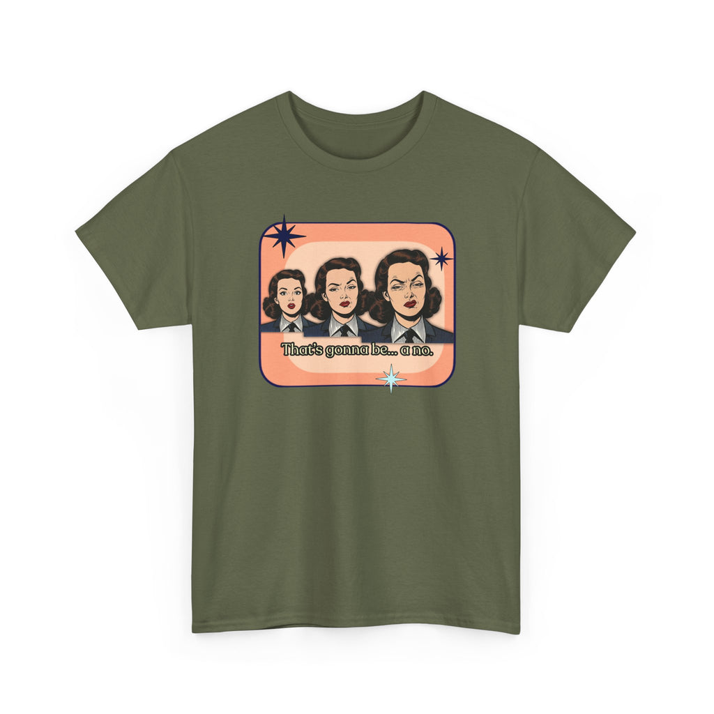 That's Gonna Be a No Retro Tee — Vintage Style Graphic Tee