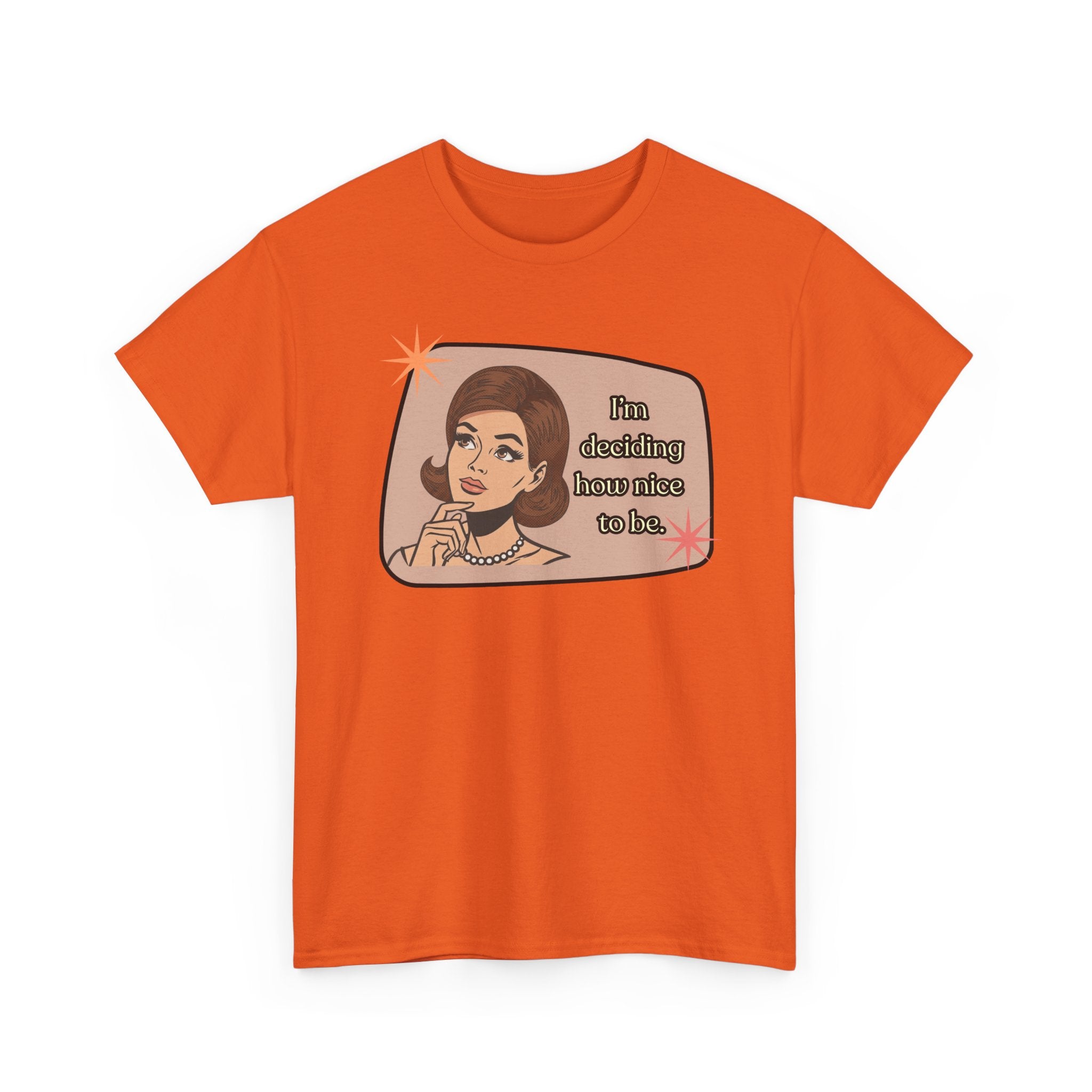 I'm Deciding How Nice I Want to Be Retro Tee - Vintage Style Graphic Tee