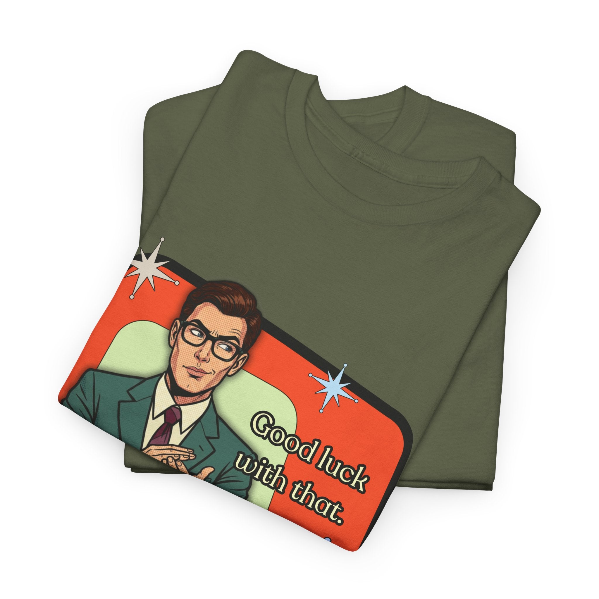Good Luck With That Retro Tee — Vintage Style Graphic Tee