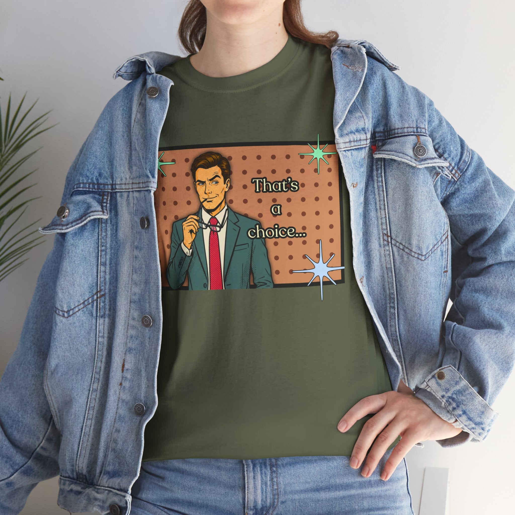 That's a Choice Retro T-Shirt - Vintage Style Graphic Tee