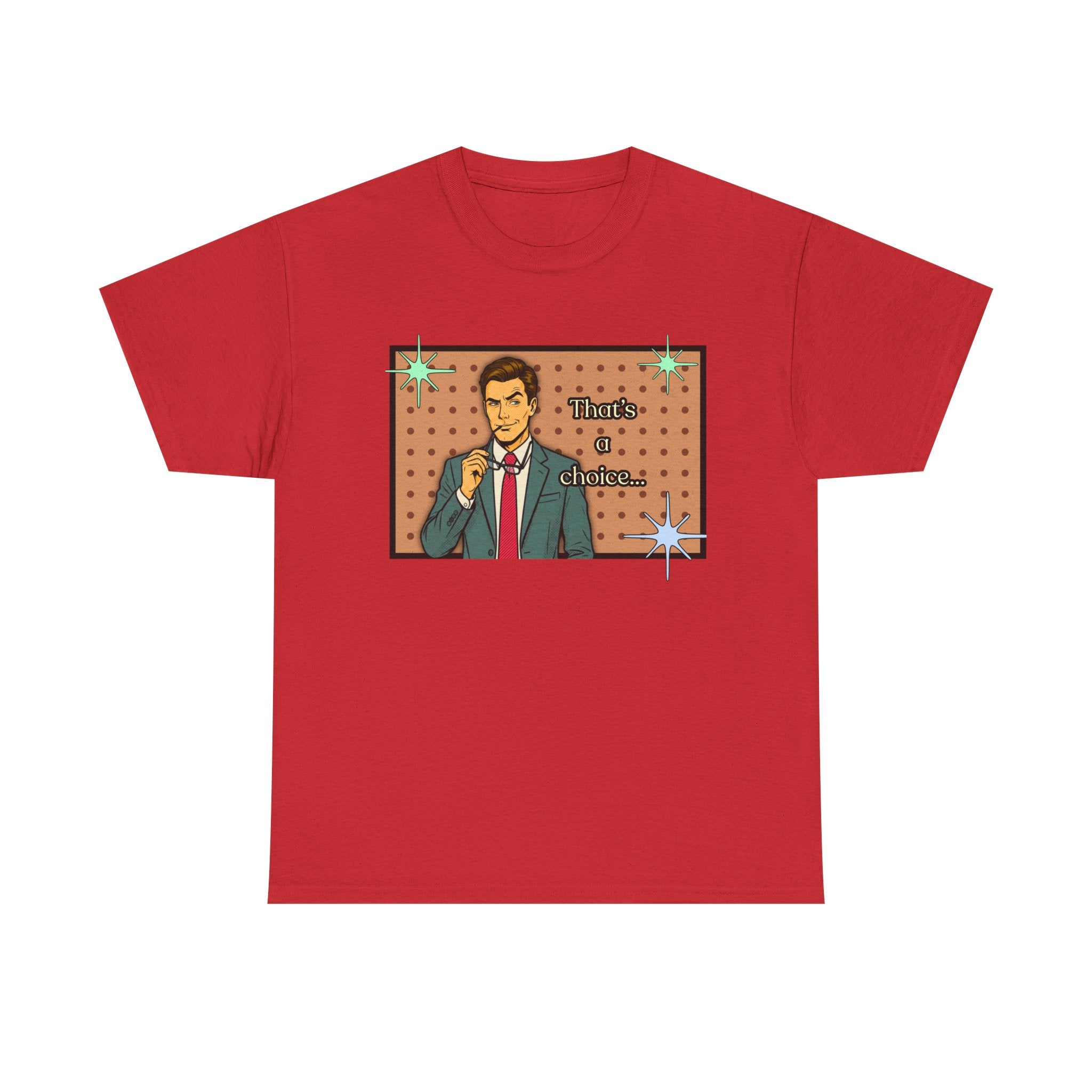 That's a Choice Retro T-Shirt - Vintage Style Graphic Tee