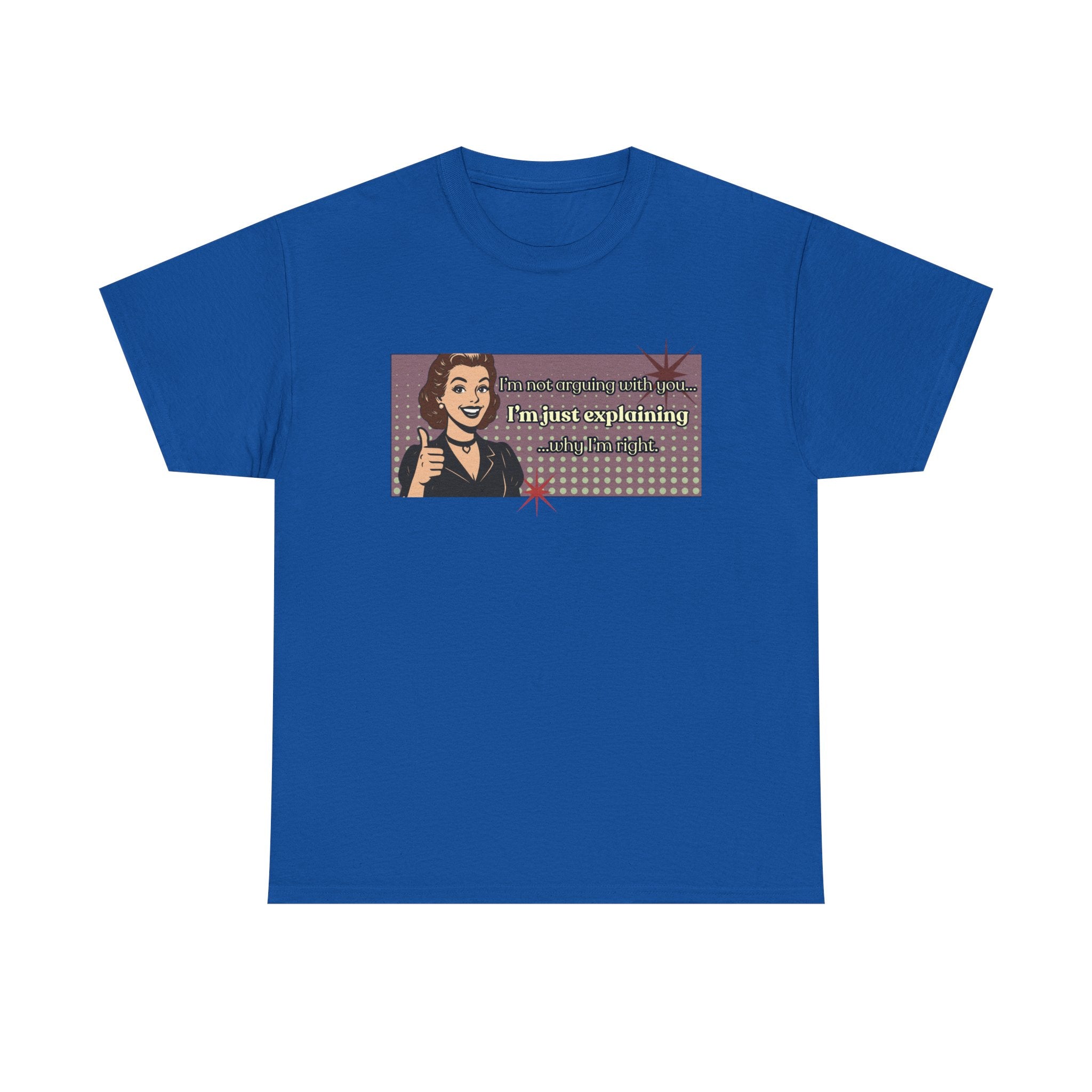 I'm Not Arguing Retro Graphic Tee — I'm Explaining Why I'm Right Vintage Style Tee