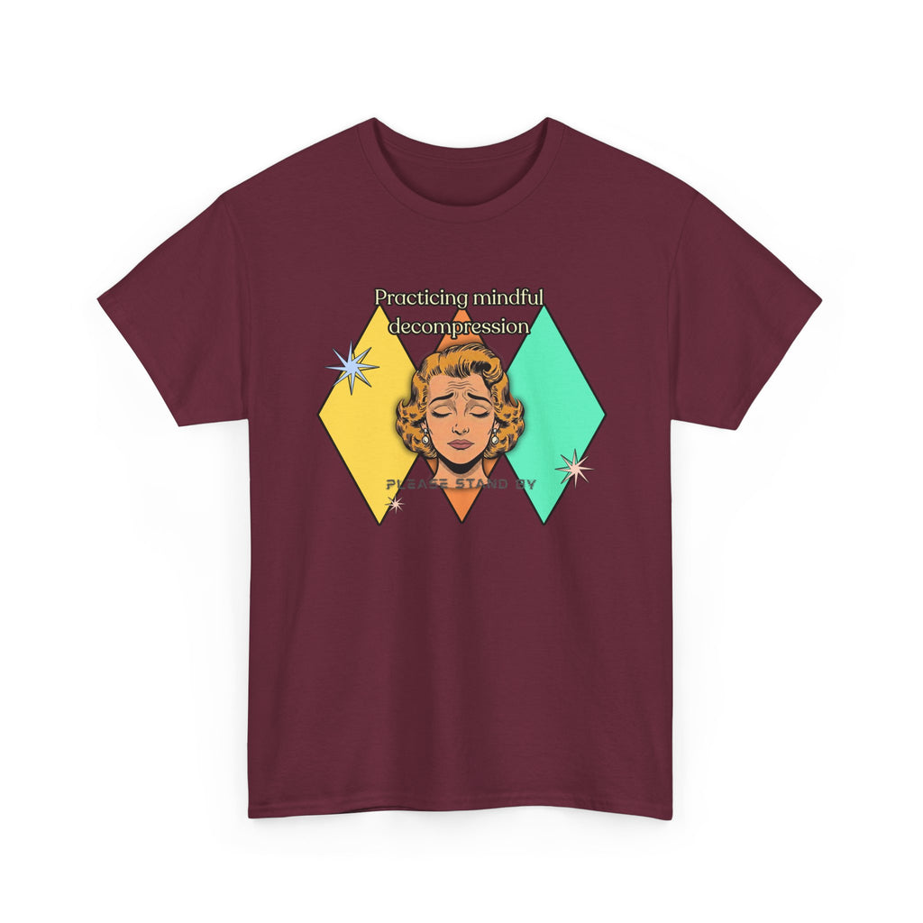 Practicing Mindful Decompression Retro Tee — Please Stand By-Self Care Graphic Tee