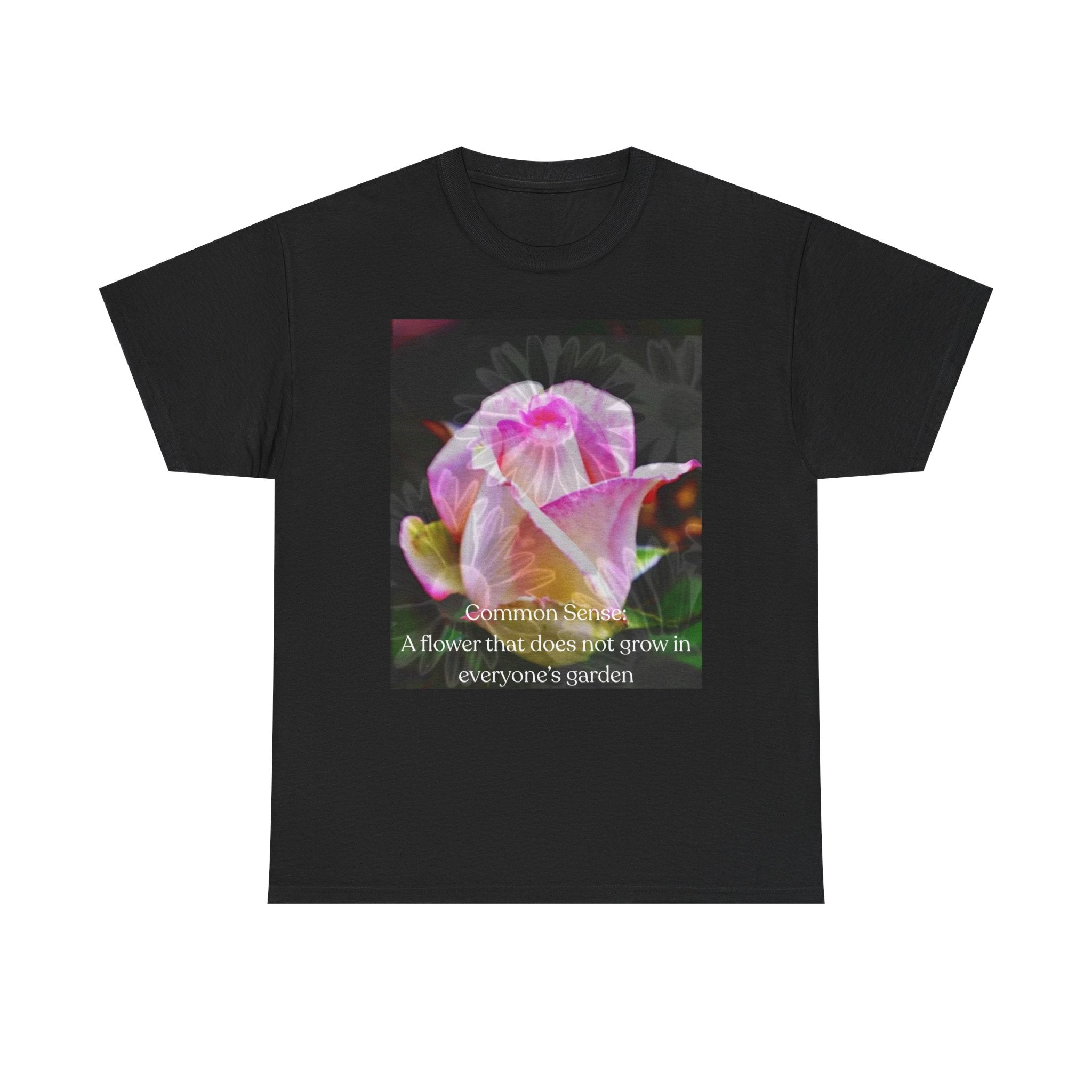 Inspirational Flower Graphic Tee - "A Flower That Didn't Grow in Everyone's Garden"
