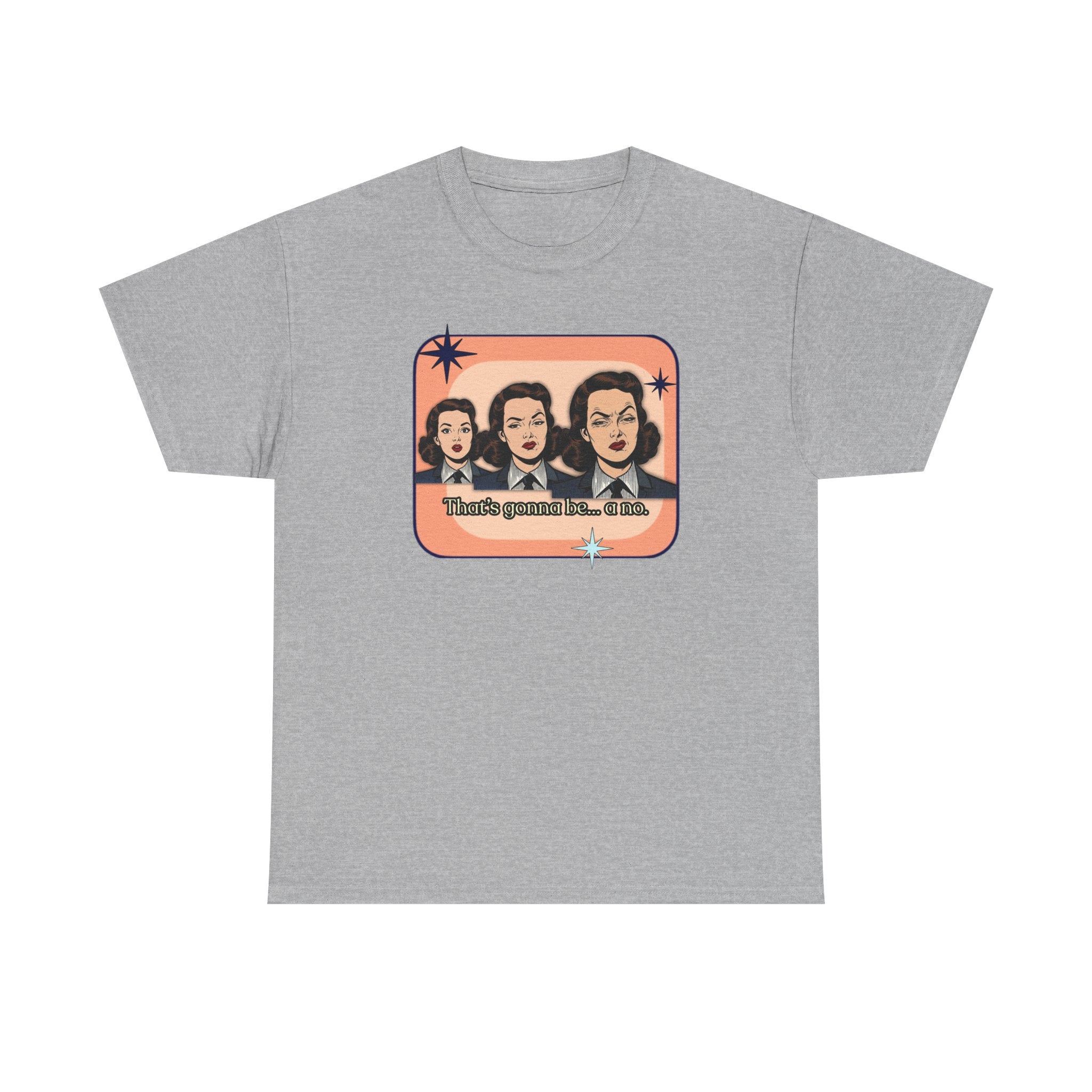 That's Gonna Be a No Retro Tee — Vintage Style Graphic Tee