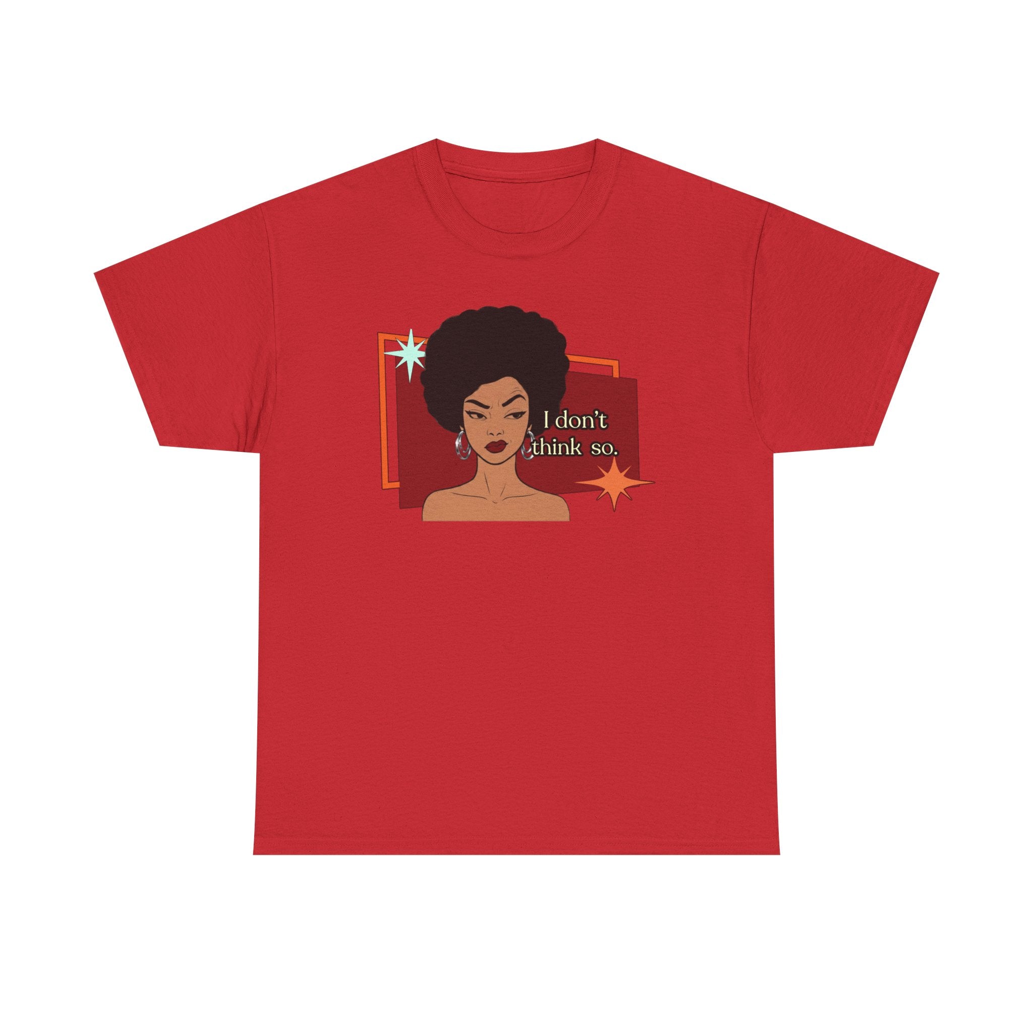 I Don’t Think So  Retro Tee — Vintage Style Graphic Tee