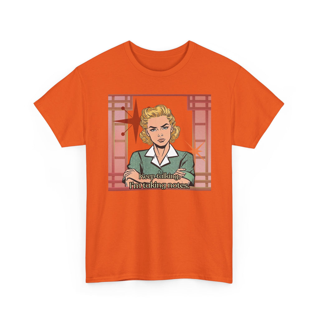 Keep Talking, I'm Taking Notes Retro Tee— Vintage Style Graphic Tee