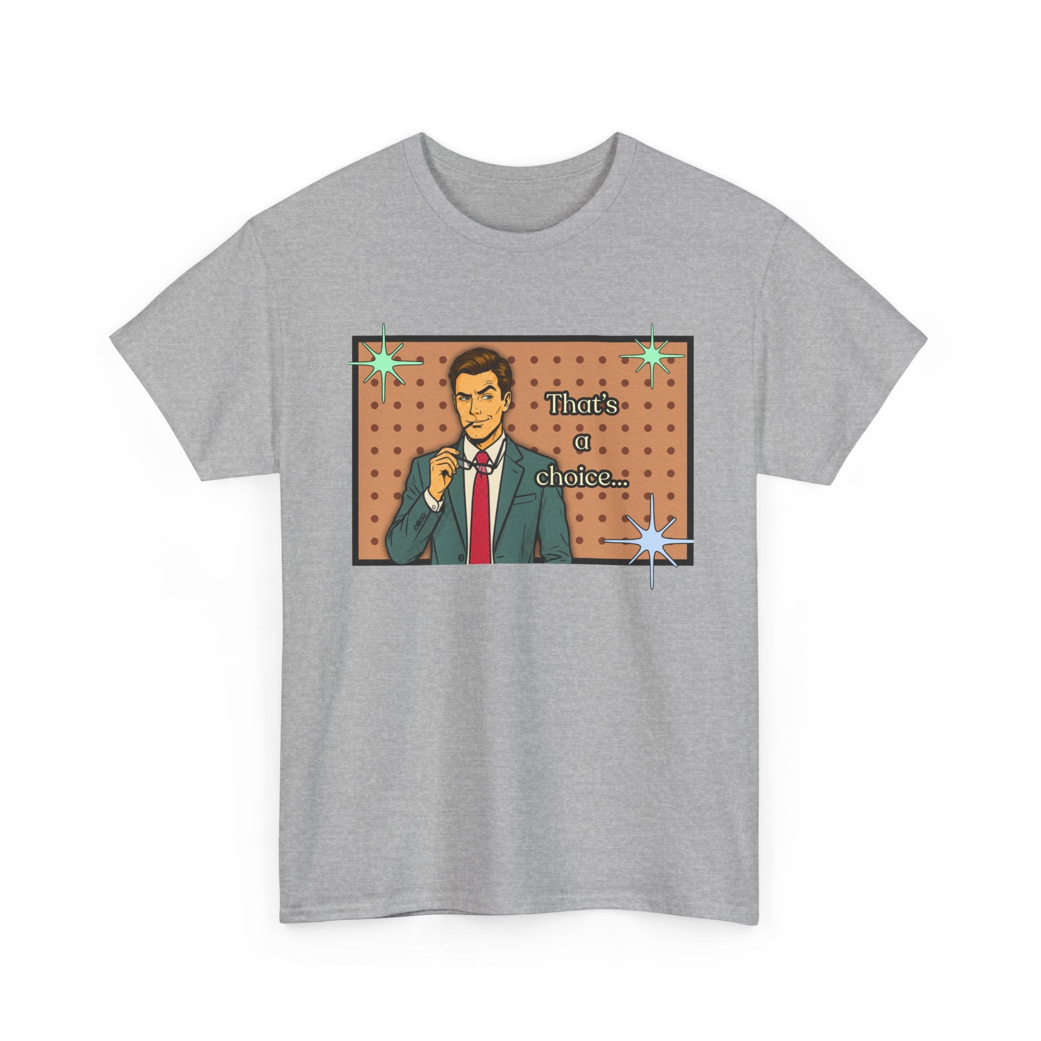 That's a Choice Retro T-Shirt - Vintage Style Graphic Tee