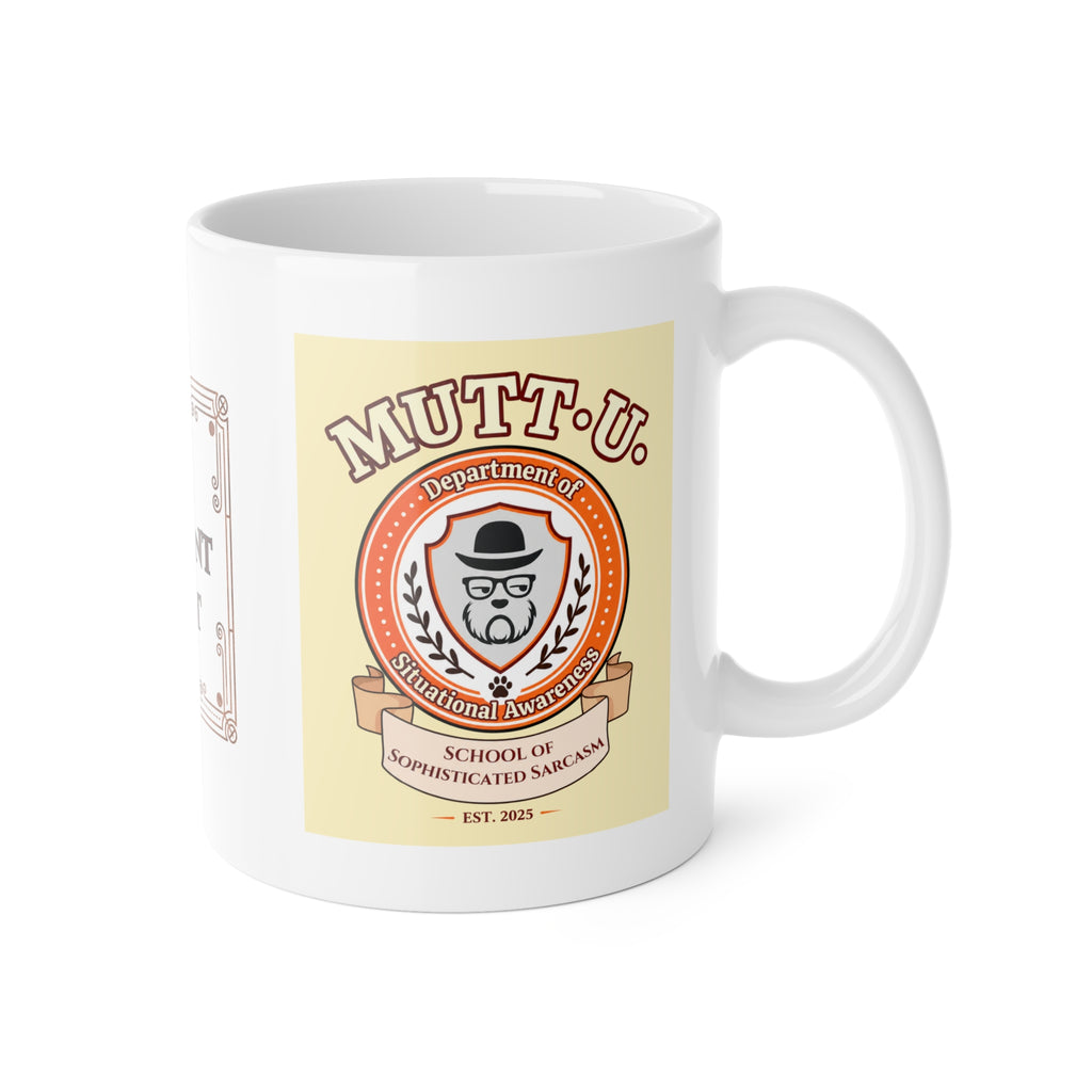 Mutt U Situational Awareness Ceramic Mug — Campus Coffee Cup (11oz)