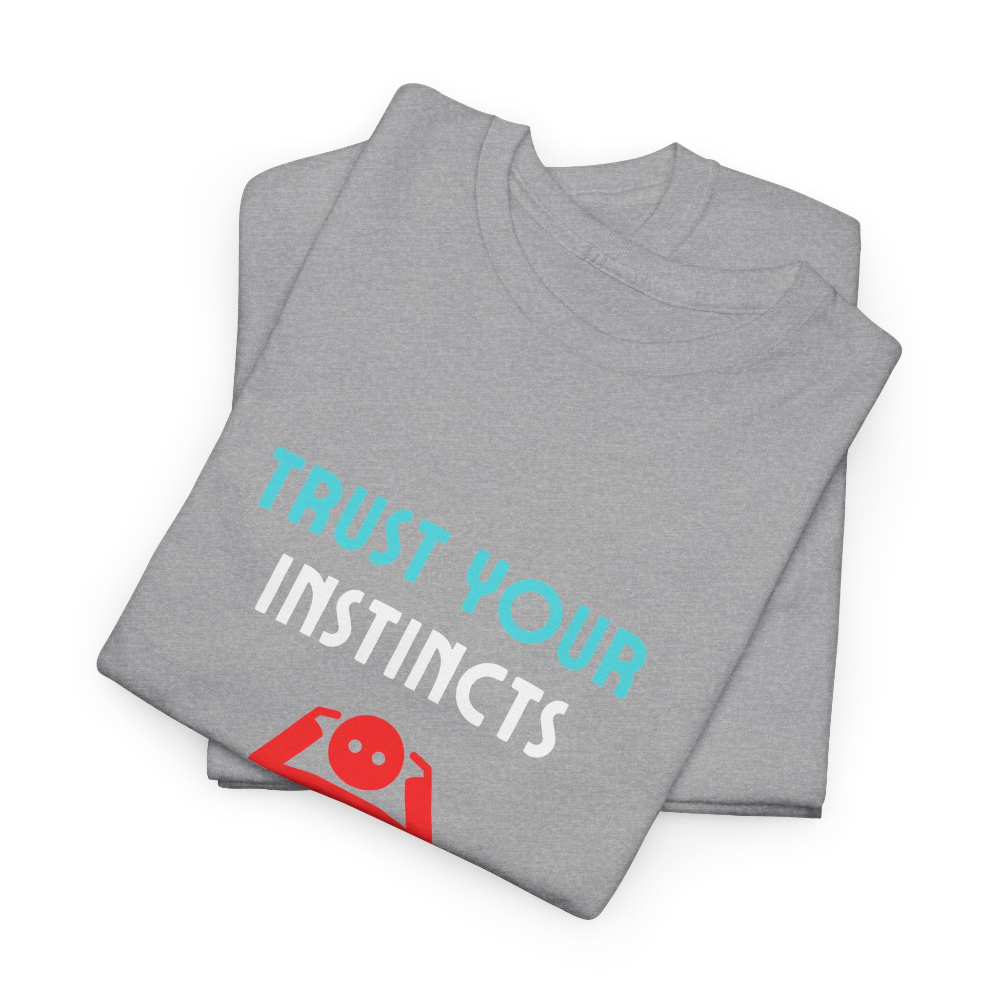 Trust Your Instincts Unisex Heavy Cotton Tee