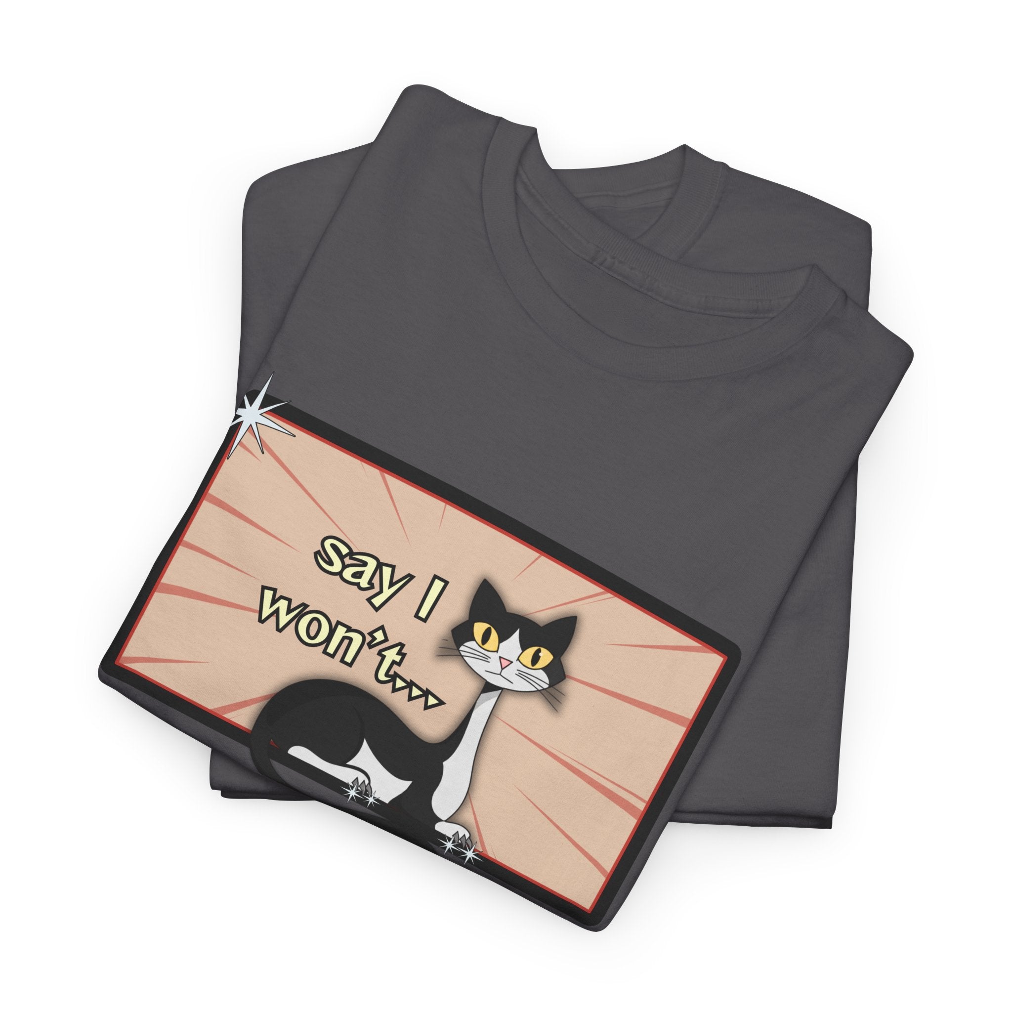 Say I Won’t Retro Tee – Vintage Style Cat Graphic Tee