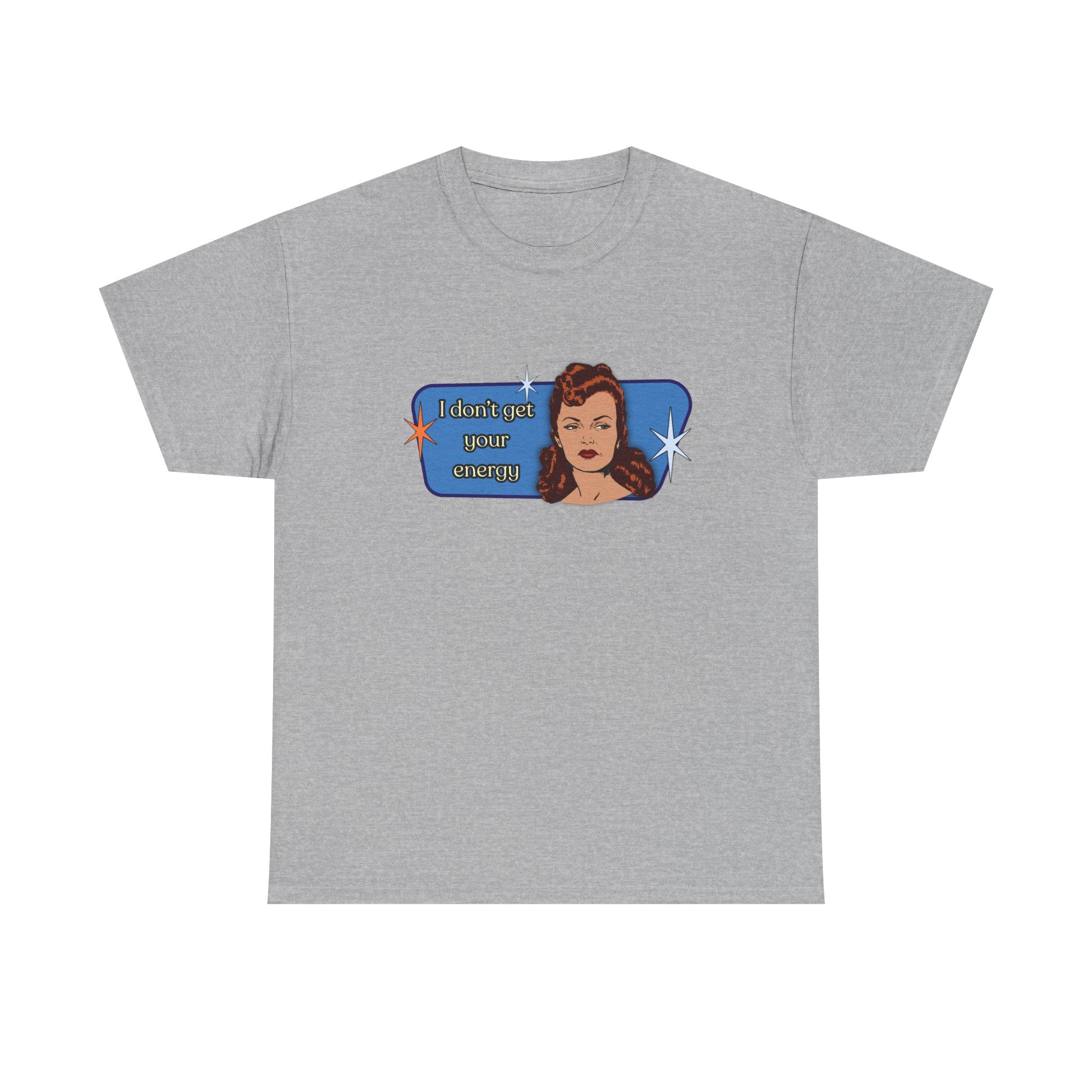 I Don't Get Your Energy Retro Tee — Vintage Style Graphic Tee
