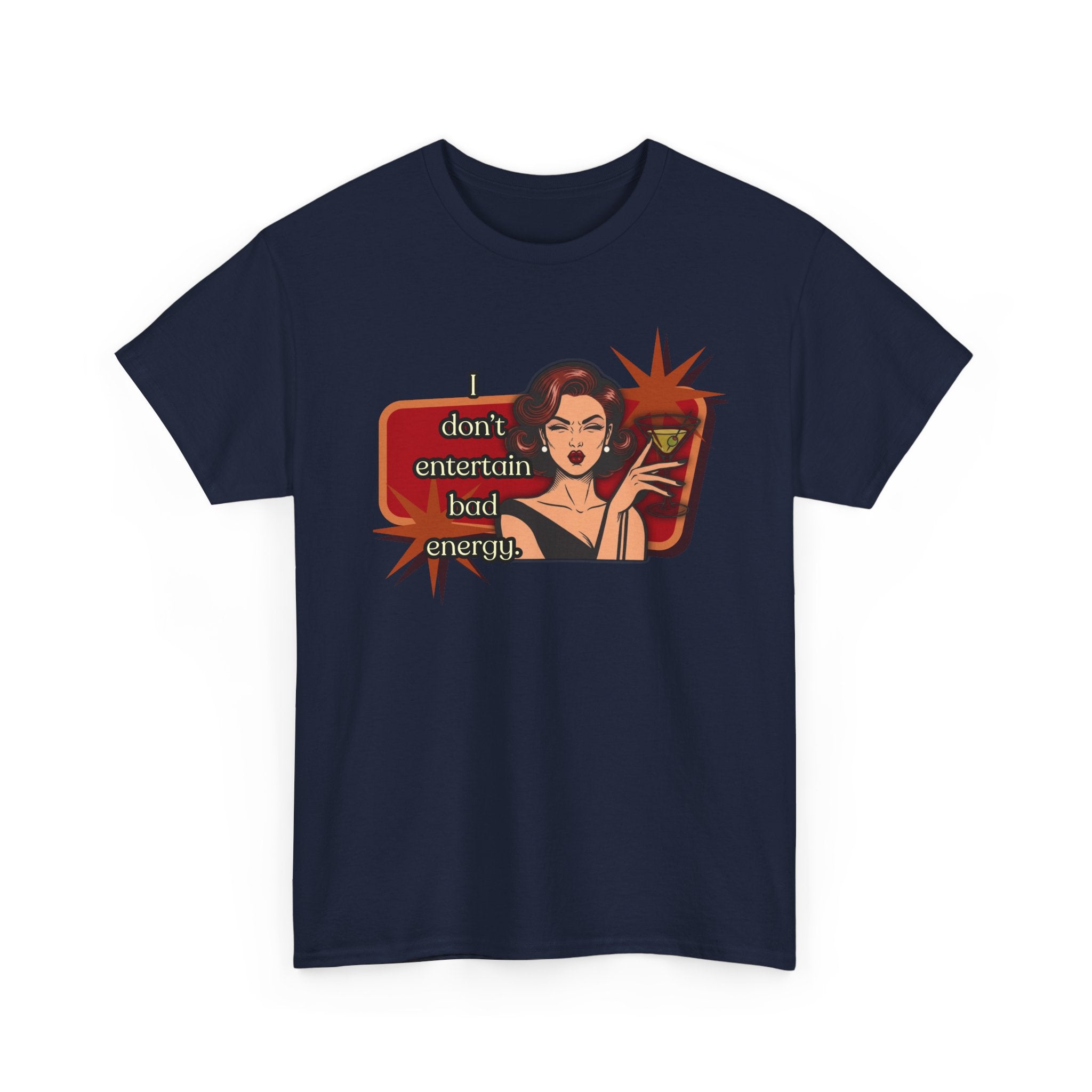 I Don't Entertain Bad Energy Retro Tee — Vintage Style Graphic Tee