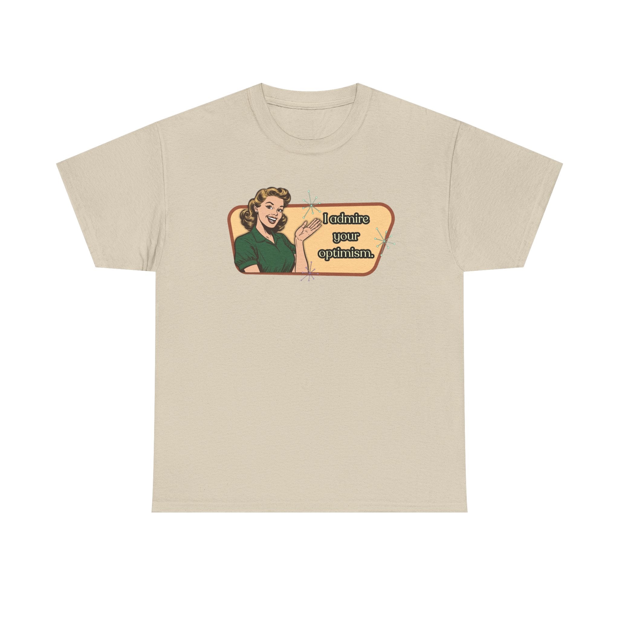 I Admire Your Optimism Retro T-Shirt — Vintage Style Graphic Tee