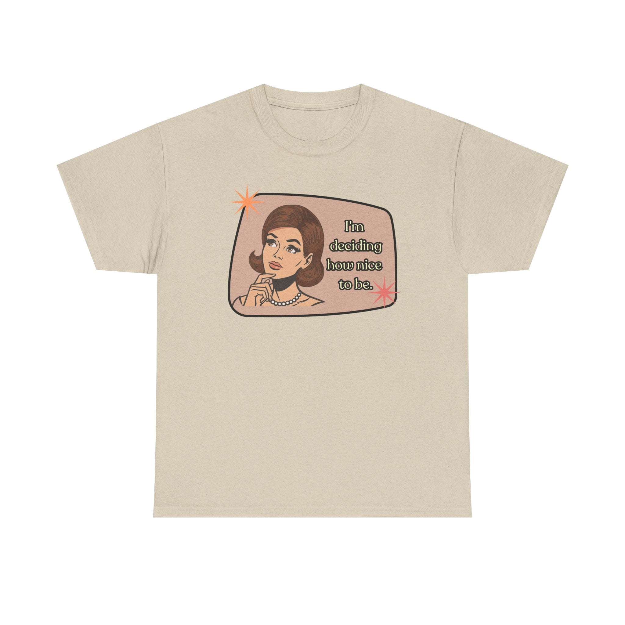 I'm Deciding How Nice I Want to Be Retro Tee - Vintage Style Graphic Tee