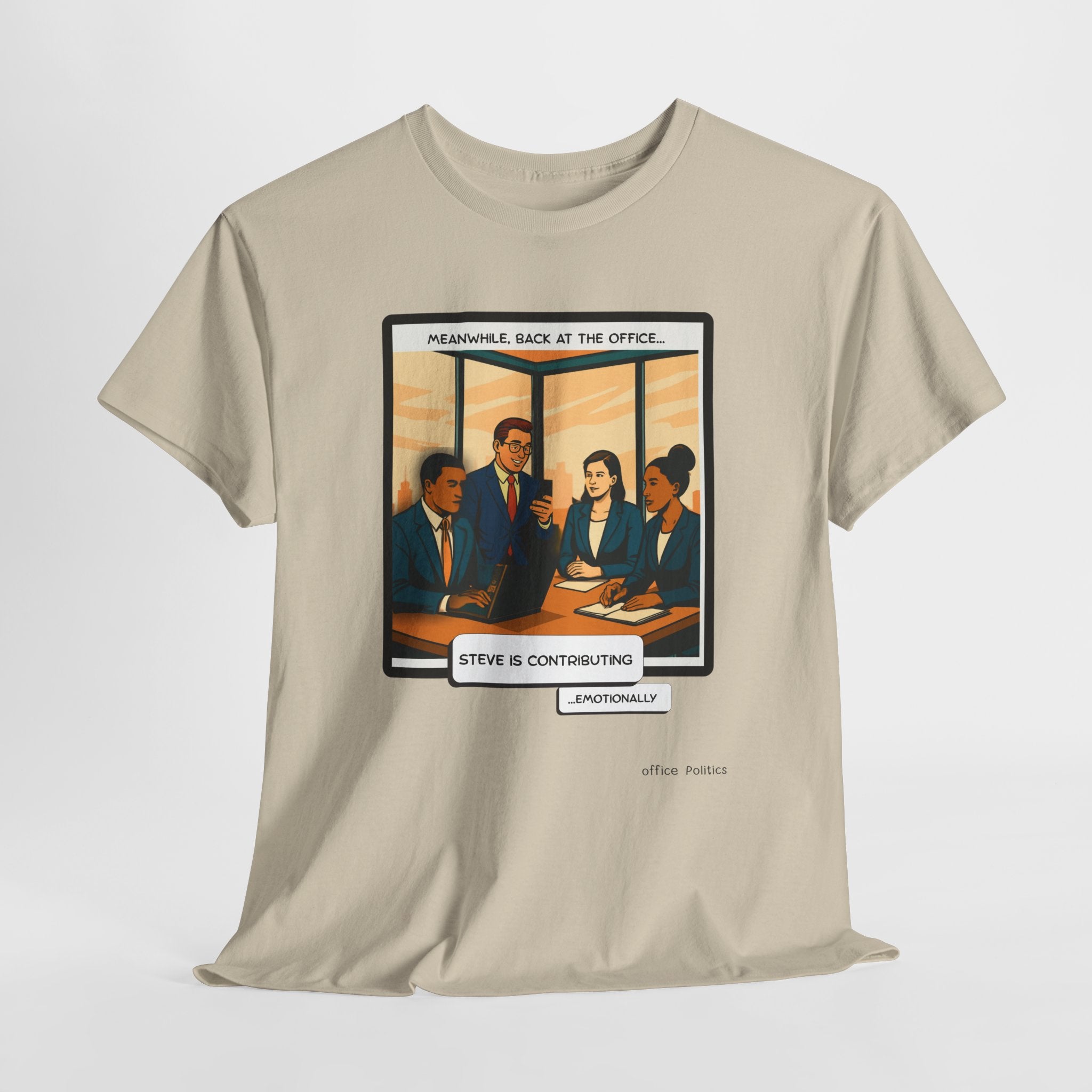 office Politics — Steve is Contributing Graphic Tee