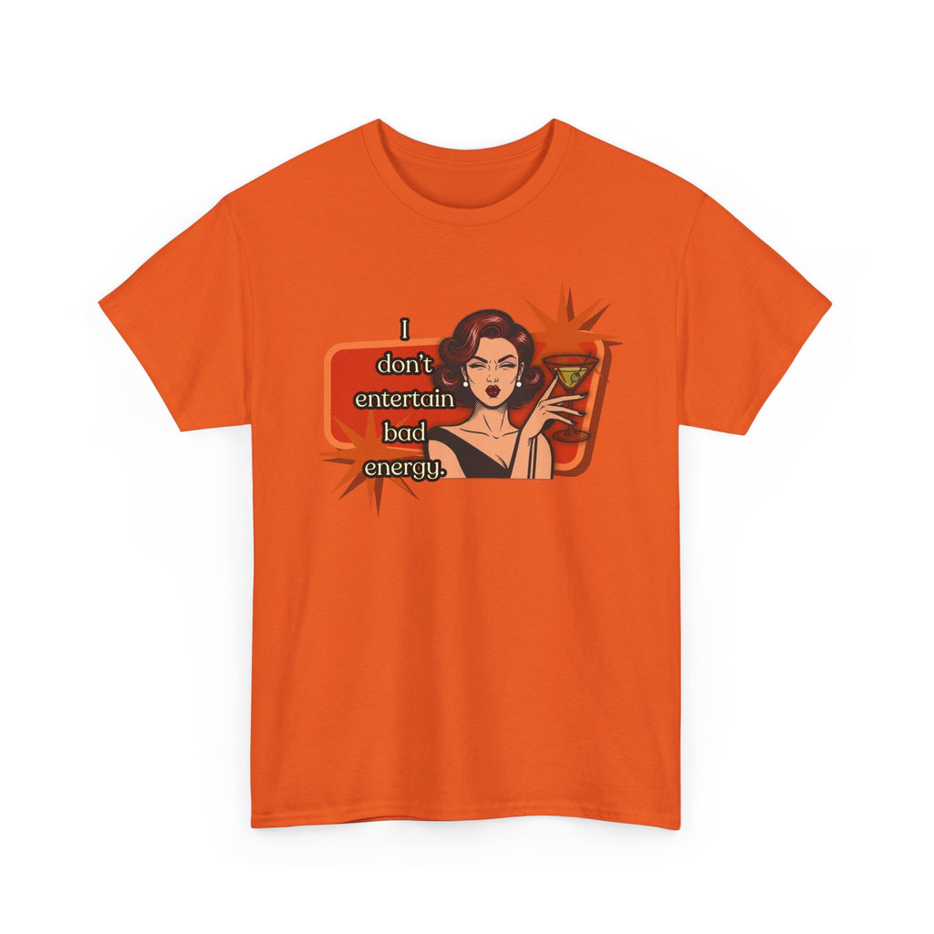 I Don't Entertain Bad Energy Retro Tee — Vintage Style Graphic Tee