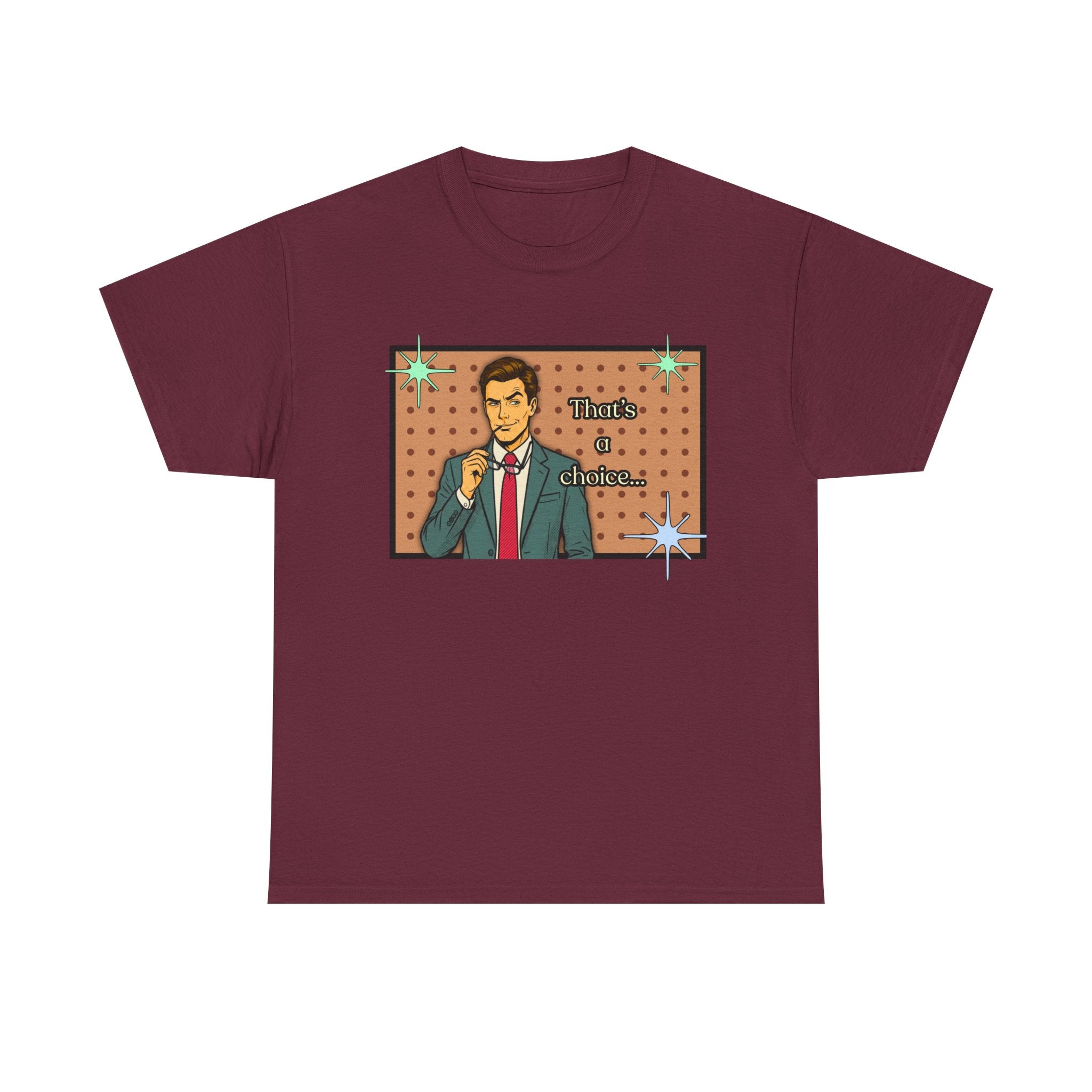 That's a Choice Retro T-Shirt - Vintage Style Graphic Tee