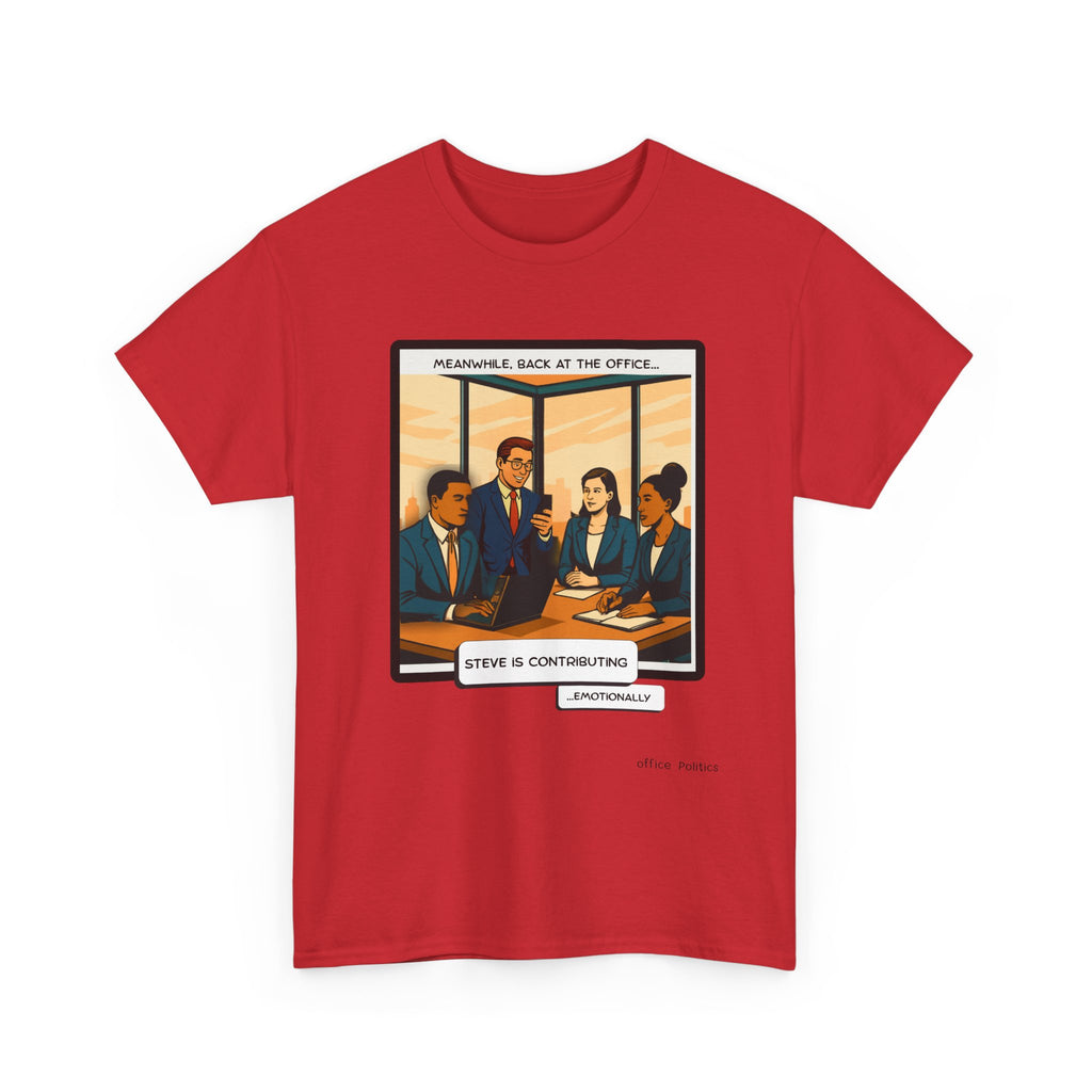 office Politics — Steve is Contributing Graphic Tee