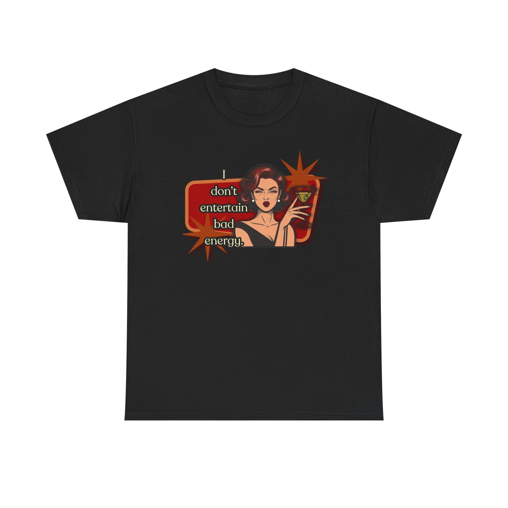 I Don't Entertain Bad Energy Retro Tee — Vintage Style Graphic Tee