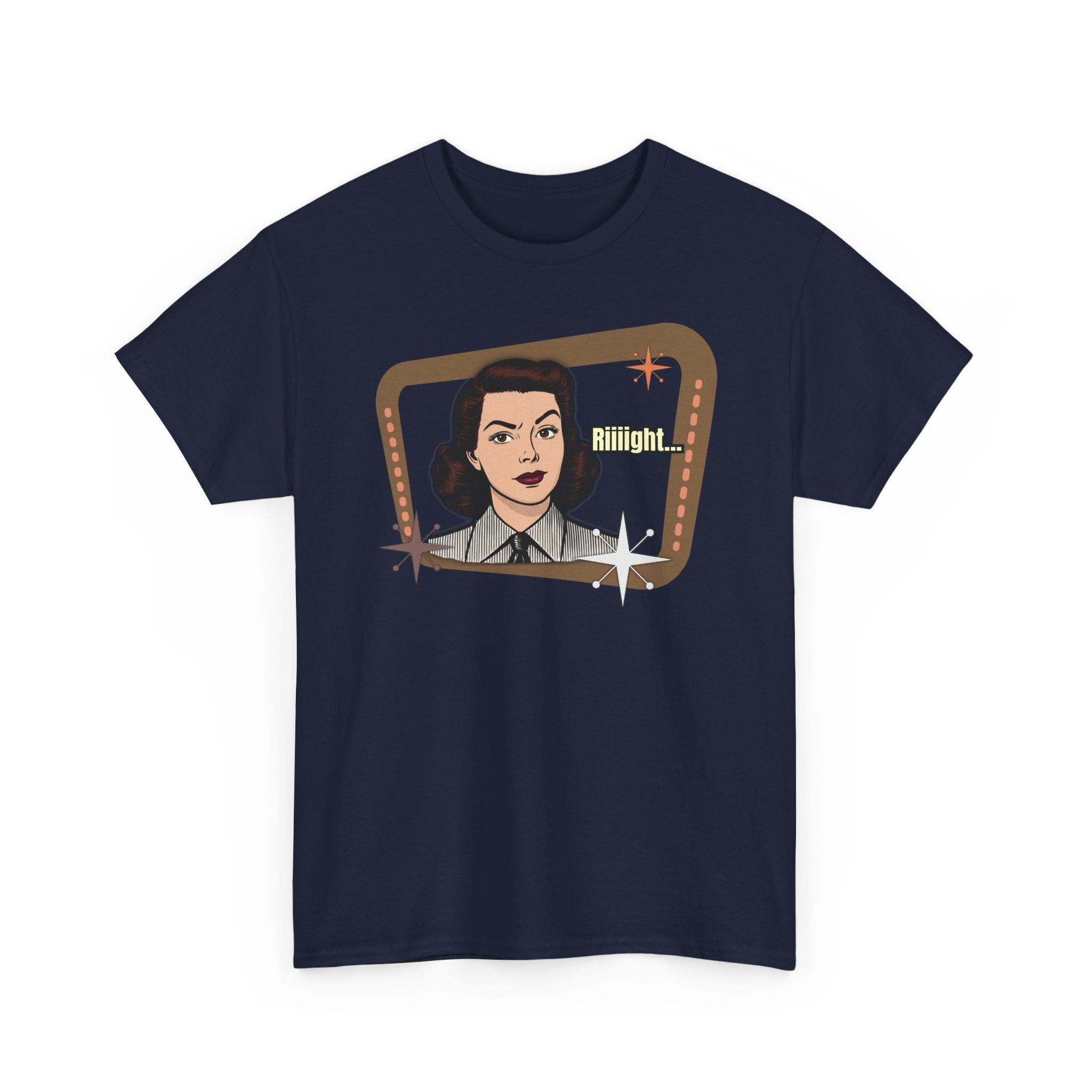 Riiiight... Retro Tee  – Vintage Style Graphic Tee