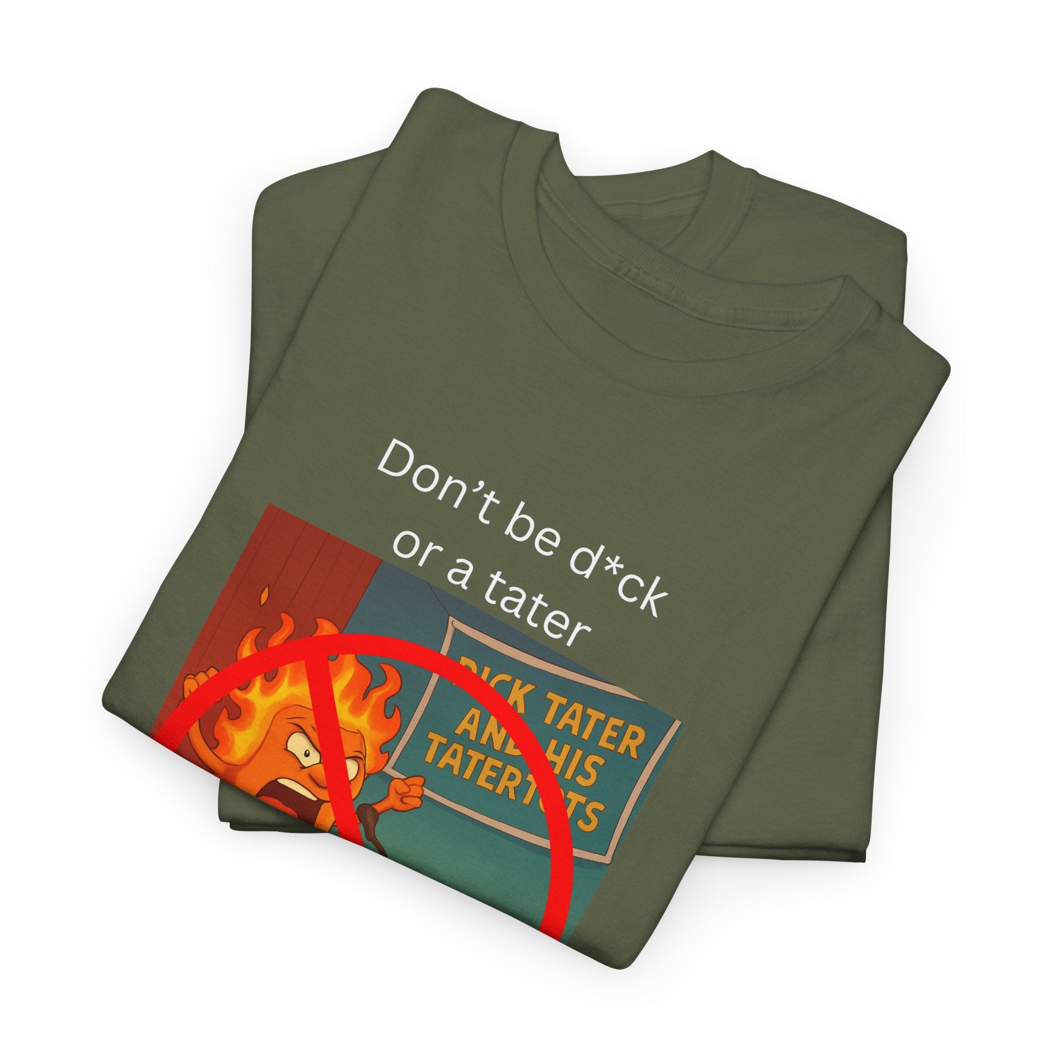 Funny Tater Unisex Heavy Cotton Tee - "Don't Be D*ck or a Tater"