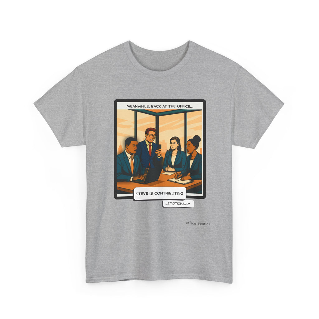 office Politics — Steve is Contributing Graphic Tee