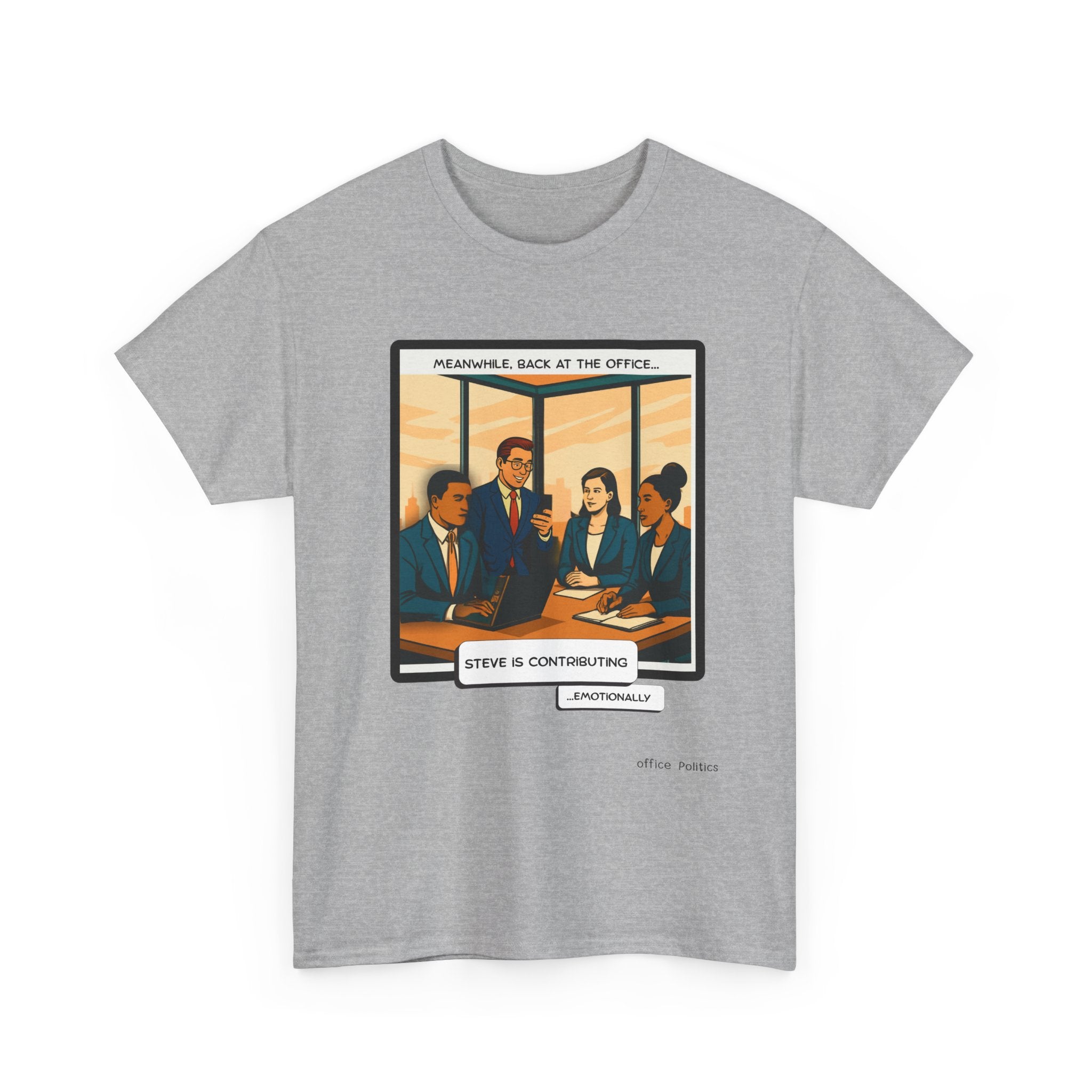 office Politics — Steve is Contributing Graphic Tee