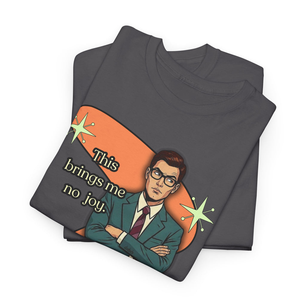 This Brings Me No Joy Retro T‑Shirt — Vintage Style Graphic Tee