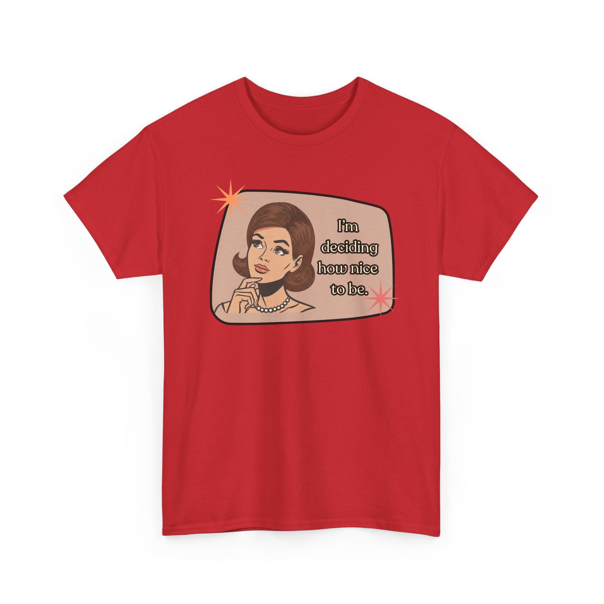 I'm Deciding How Nice I Want to Be Retro Tee - Vintage Style Graphic Tee