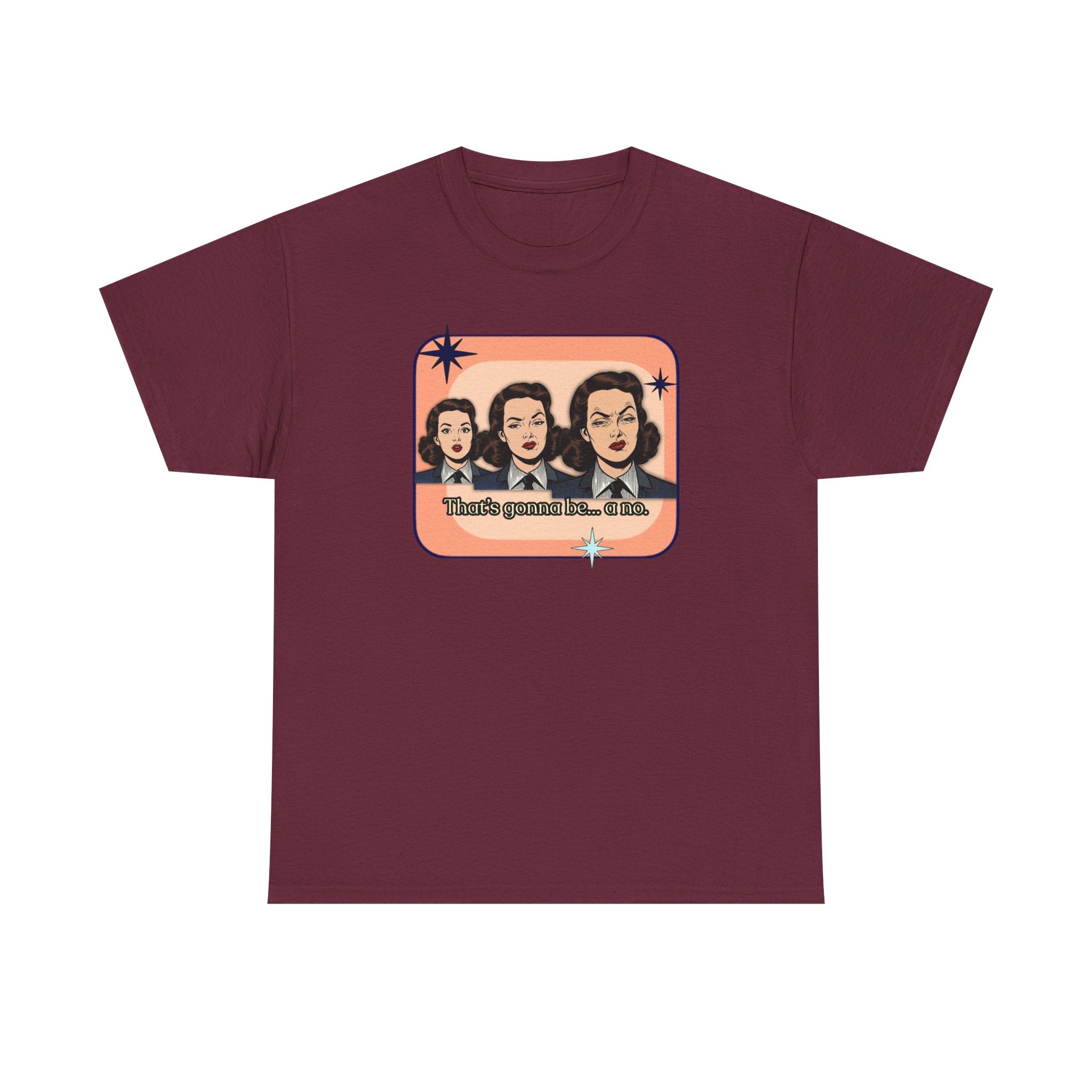 That's Gonna Be a No Retro Tee — Vintage Style Graphic Tee