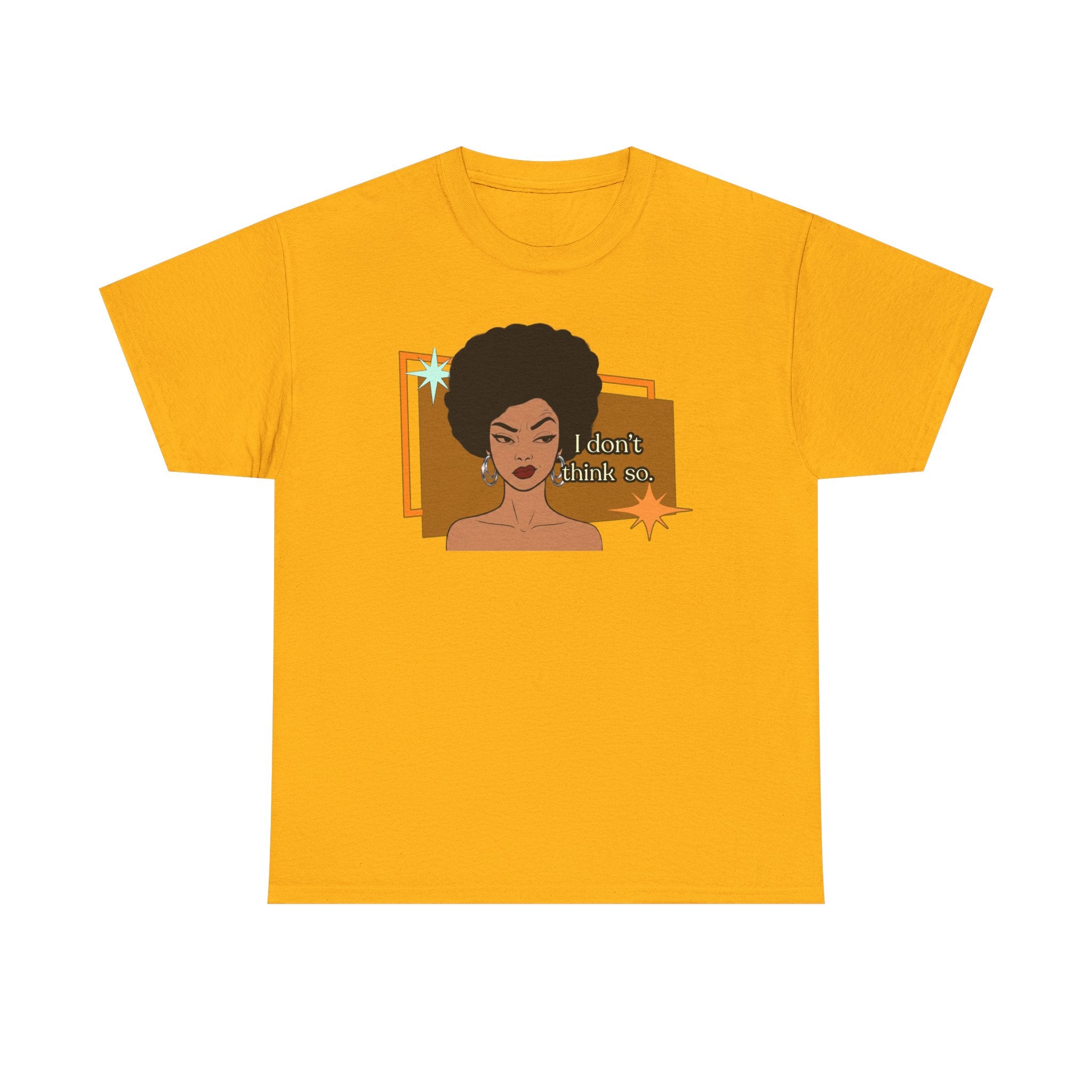 I Don’t Think So  Retro Tee — Vintage Style Graphic Tee