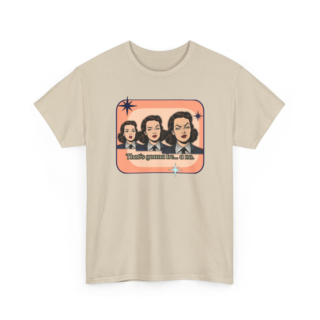 That's Gonna Be a No Retro Tee — Vintage Style Graphic Tee