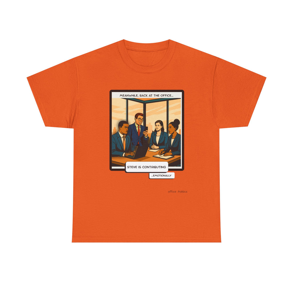 office Politics — Steve is Contributing Graphic Tee