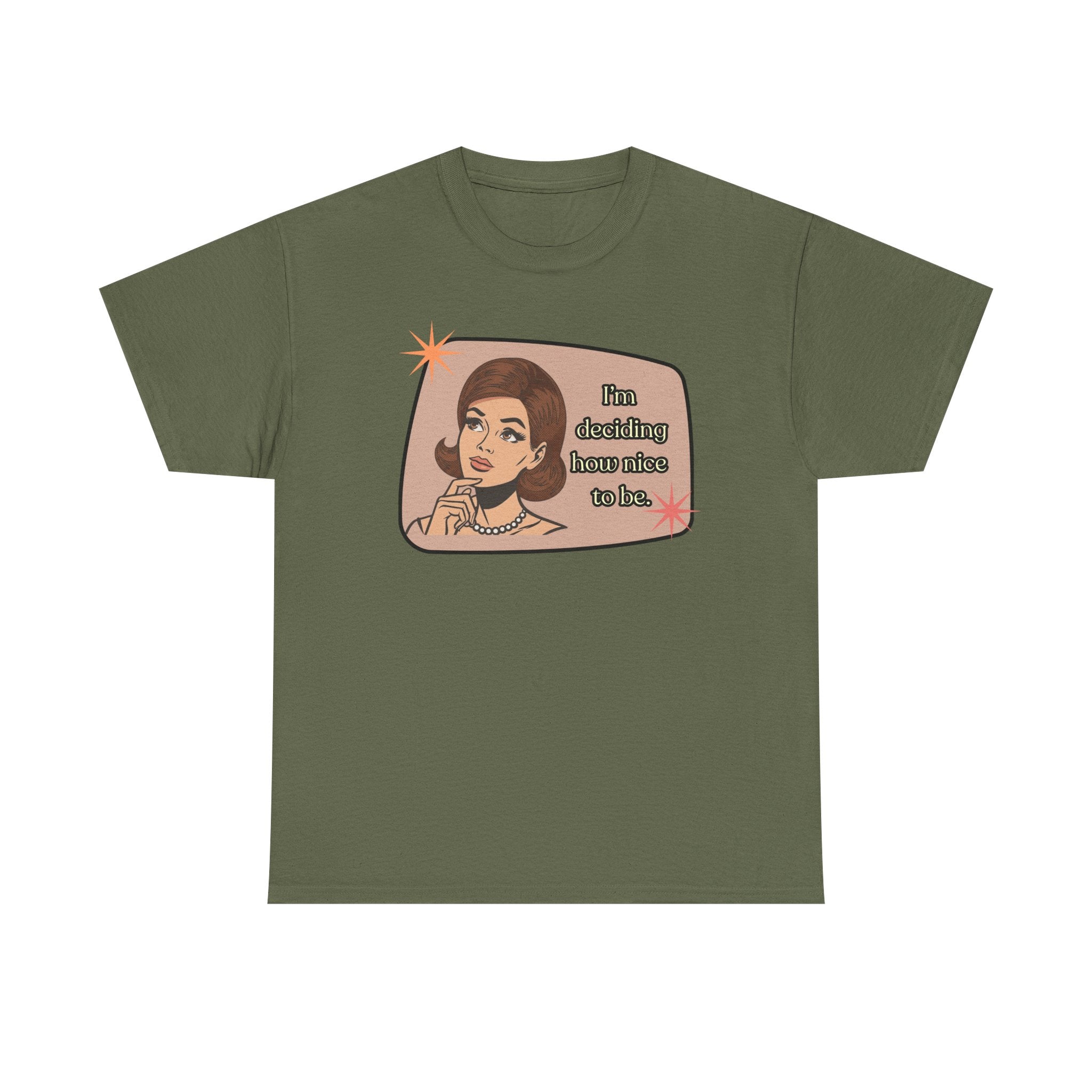 I'm Deciding How Nice I Want to Be Retro Tee - Vintage Style Graphic Tee