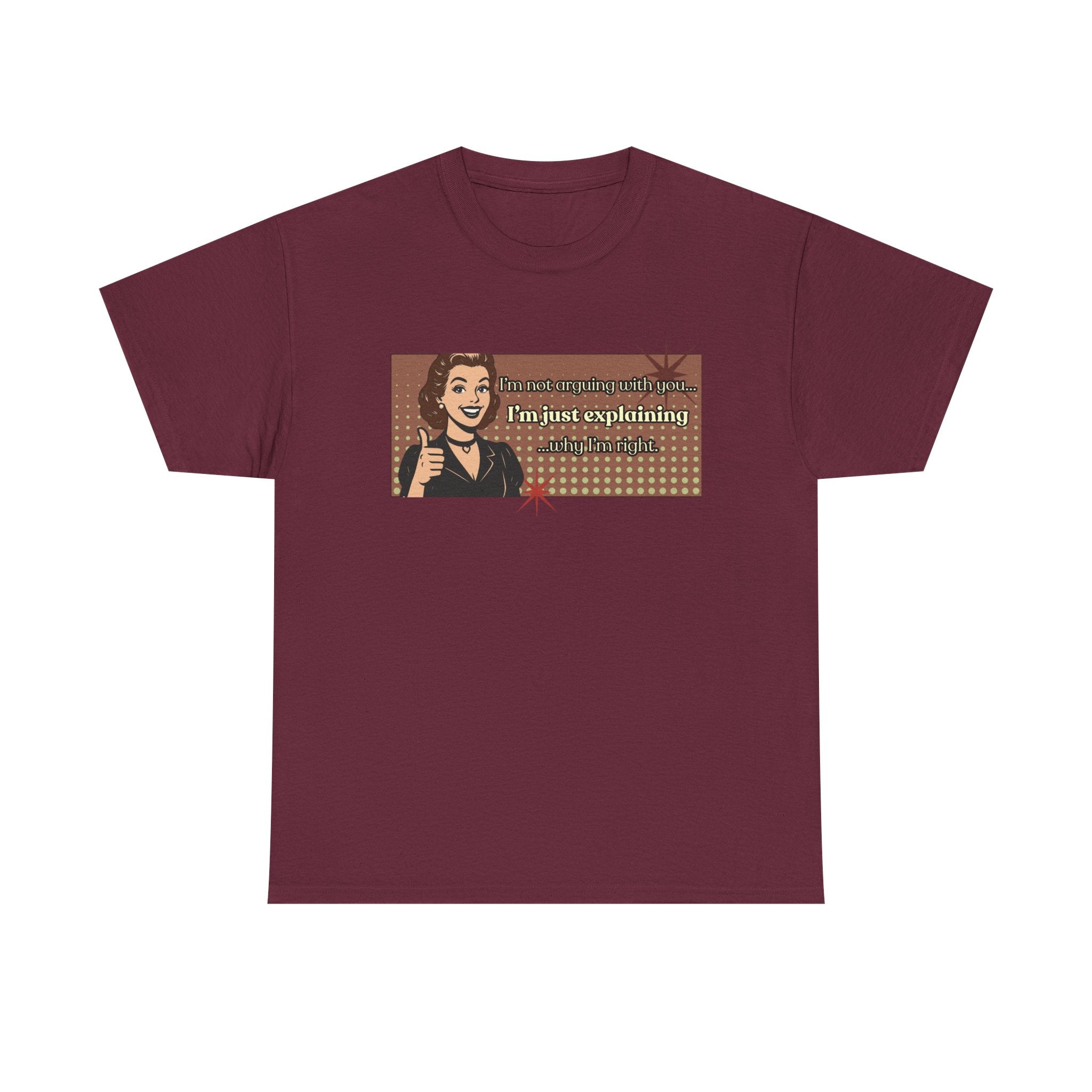 I'm Not Arguing Retro Graphic Tee — I'm Explaining Why I'm Right Vintage Style Tee