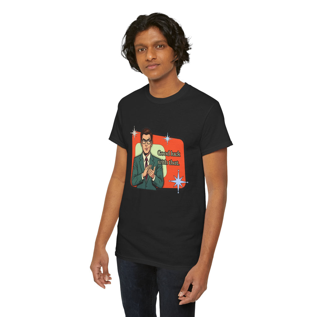 Good Luck With That Retro Tee — Vintage Style Graphic Tee