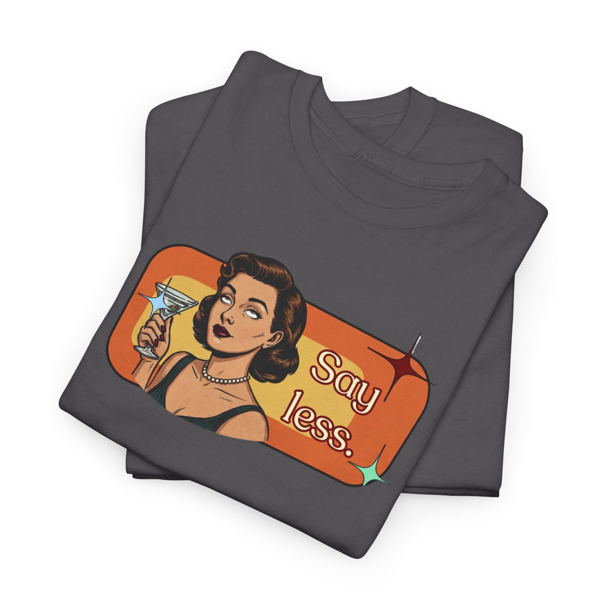 Say Less Retro Tee — Vintage Style Graphic Tee