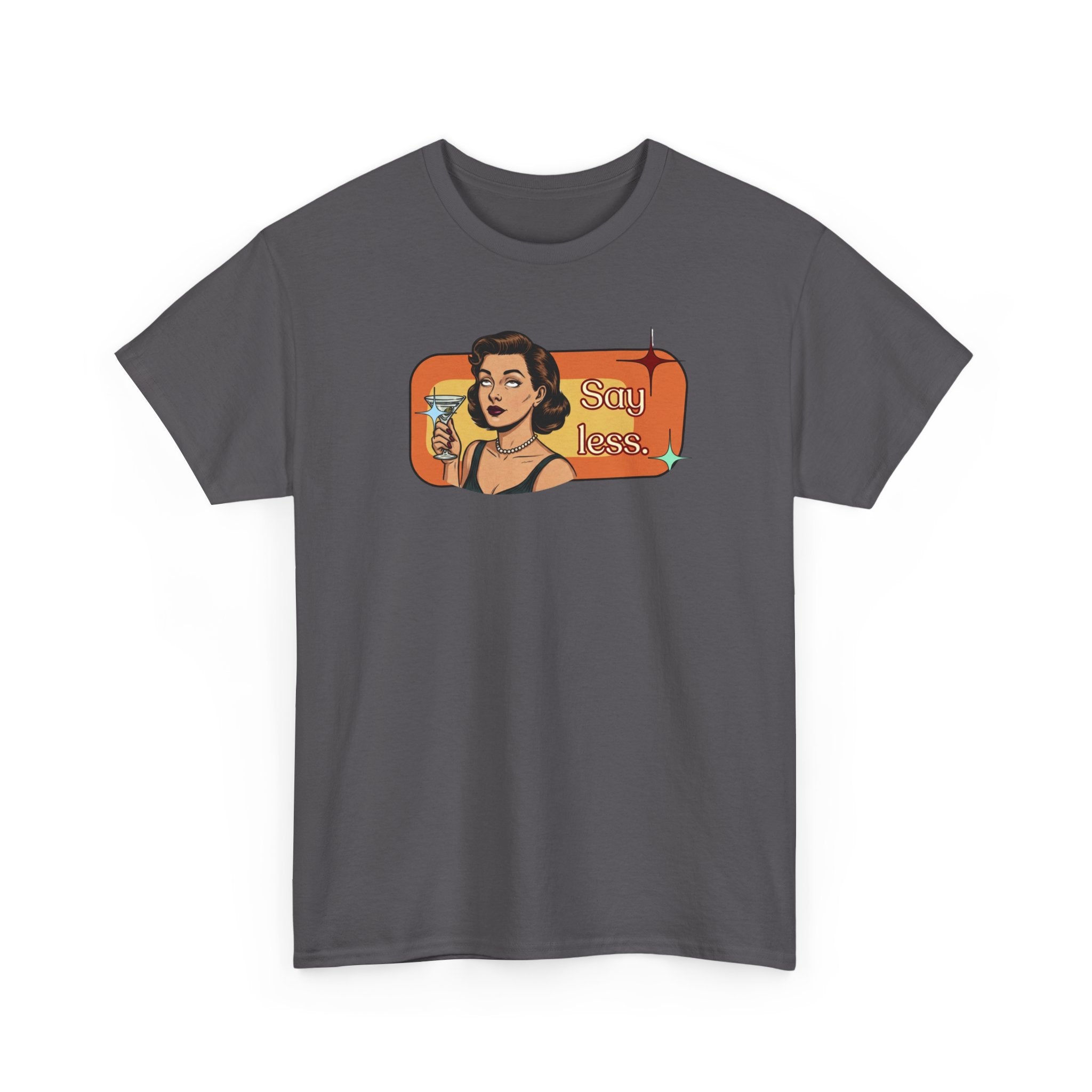 Say Less Retro Tee — Vintage Style Graphic Tee