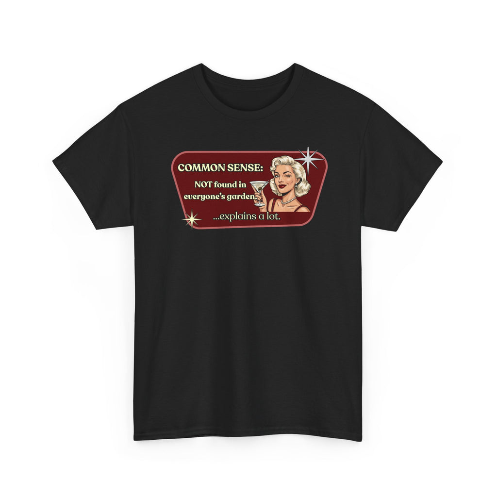 Common Sense: Not Found in Everyone's Garden Retro Tee — Vintage Style Graphic Tee