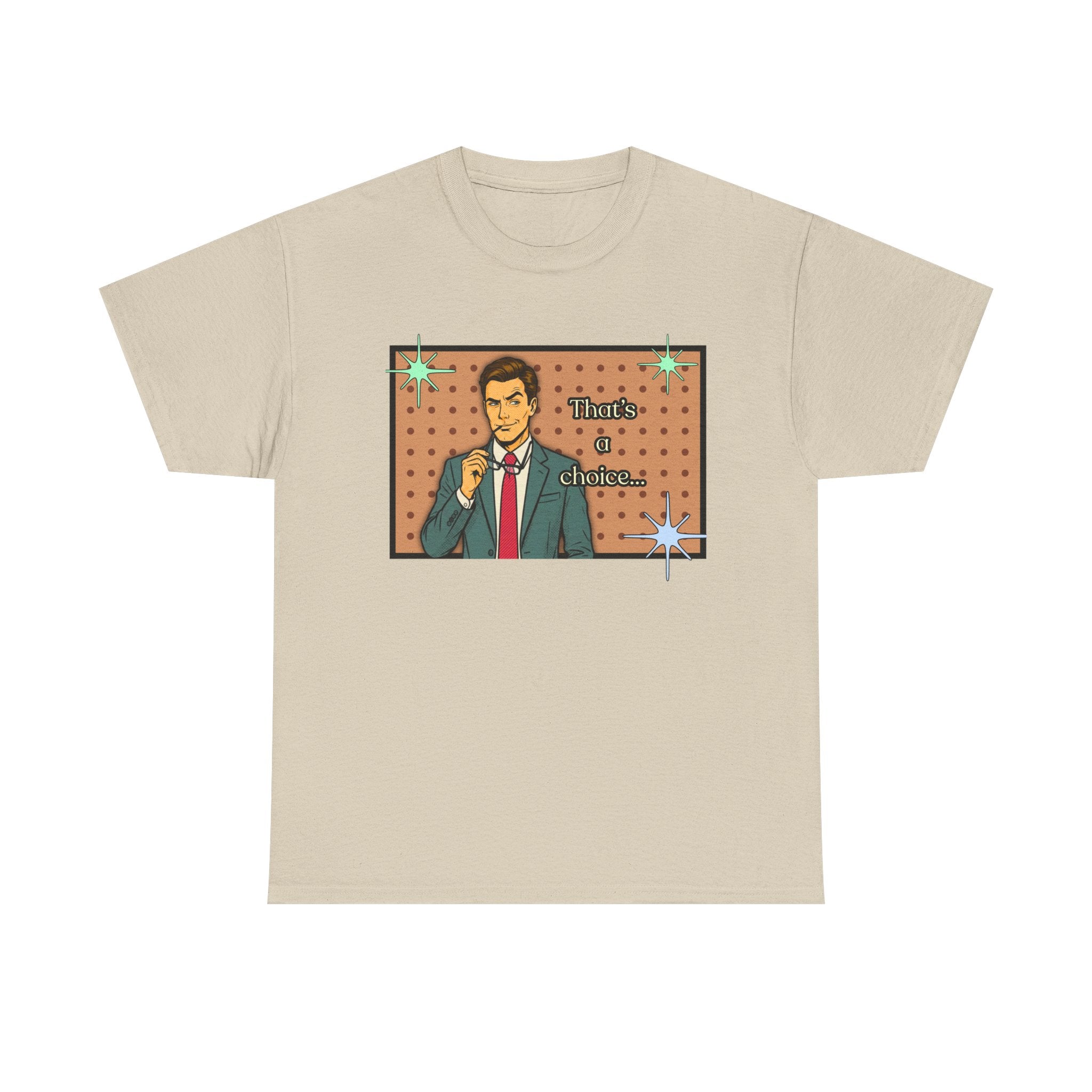 That's a Choice Retro T-Shirt - Vintage Style Graphic Tee