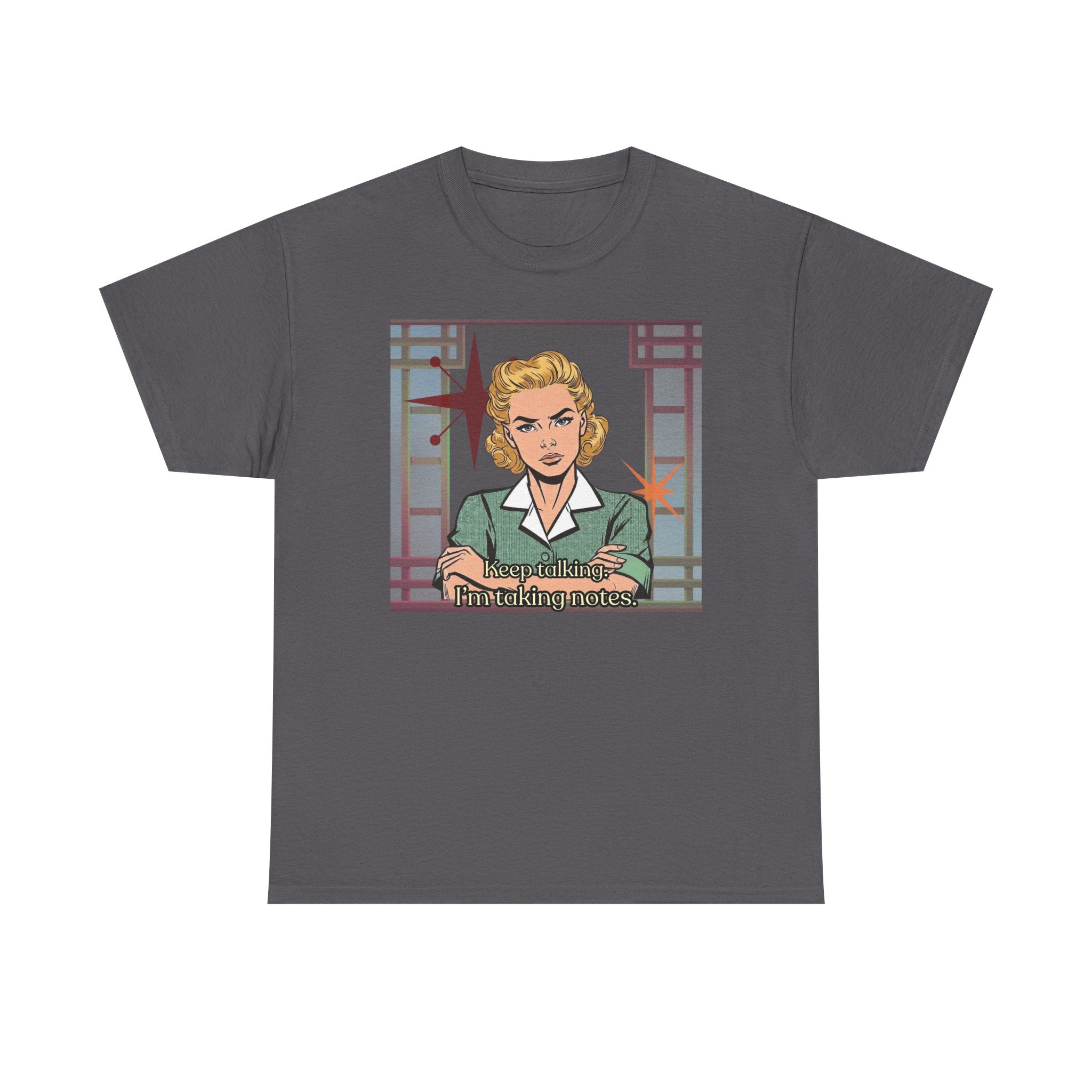 Keep Talking, I'm Taking Notes Retro Tee— Vintage Style Graphic Tee