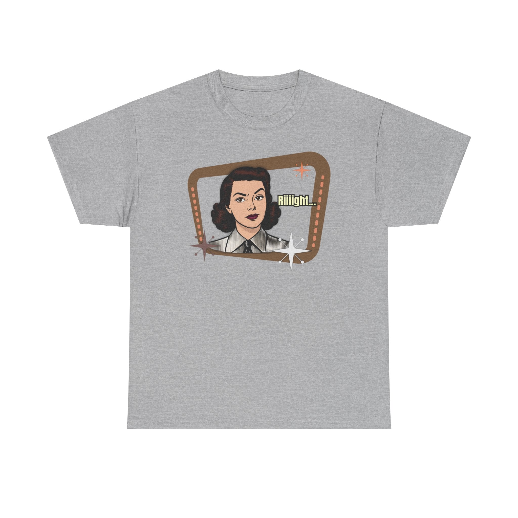 Riiiight... Retro Tee  – Vintage Style Graphic Tee
