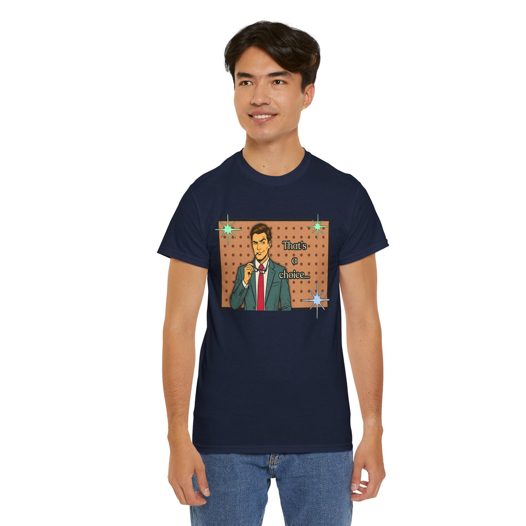 That's a Choice Retro T-Shirt - Vintage Style Graphic Tee